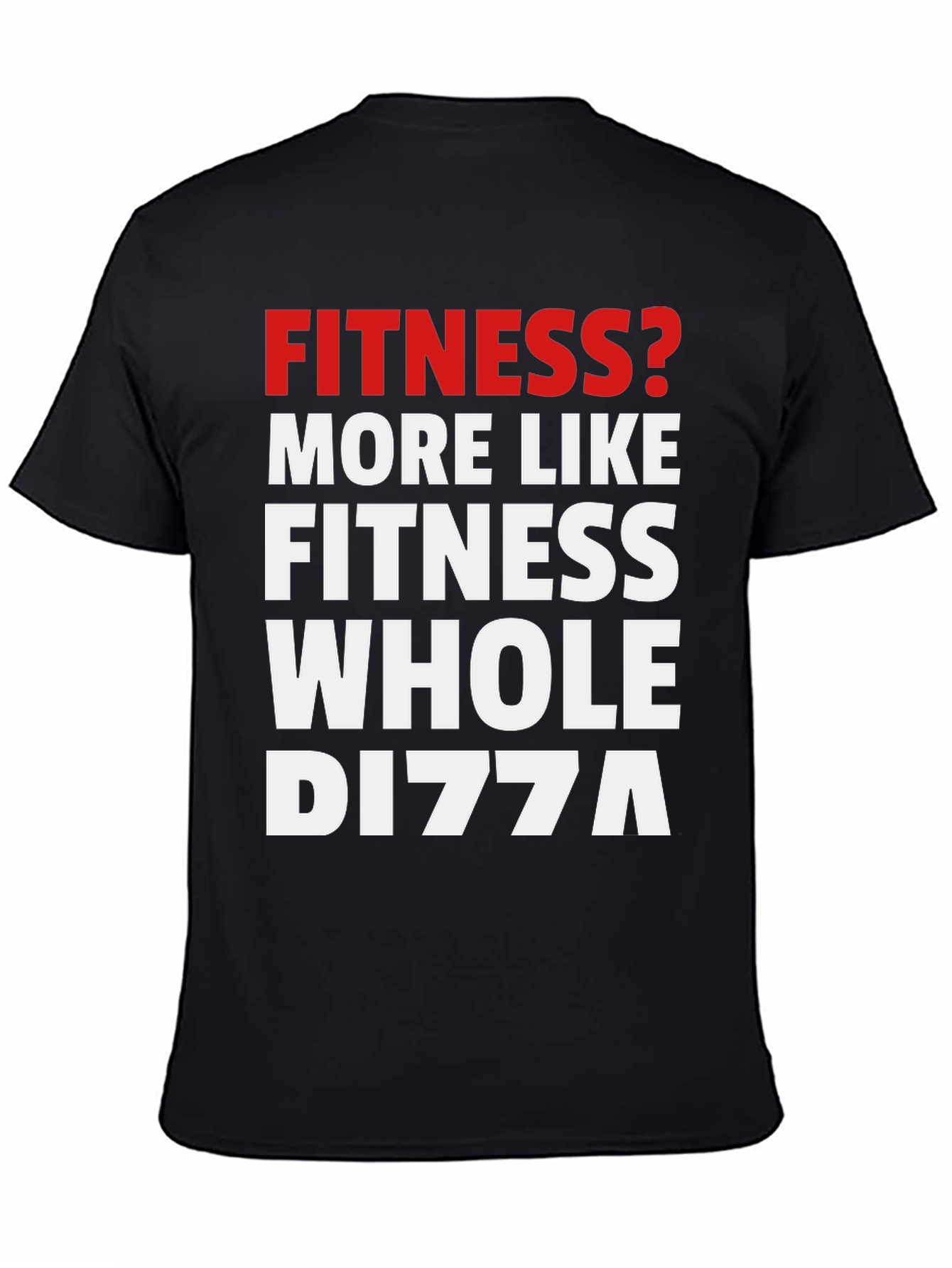 Funny Fitness Whole Dizza Black Graphic T-Shirt