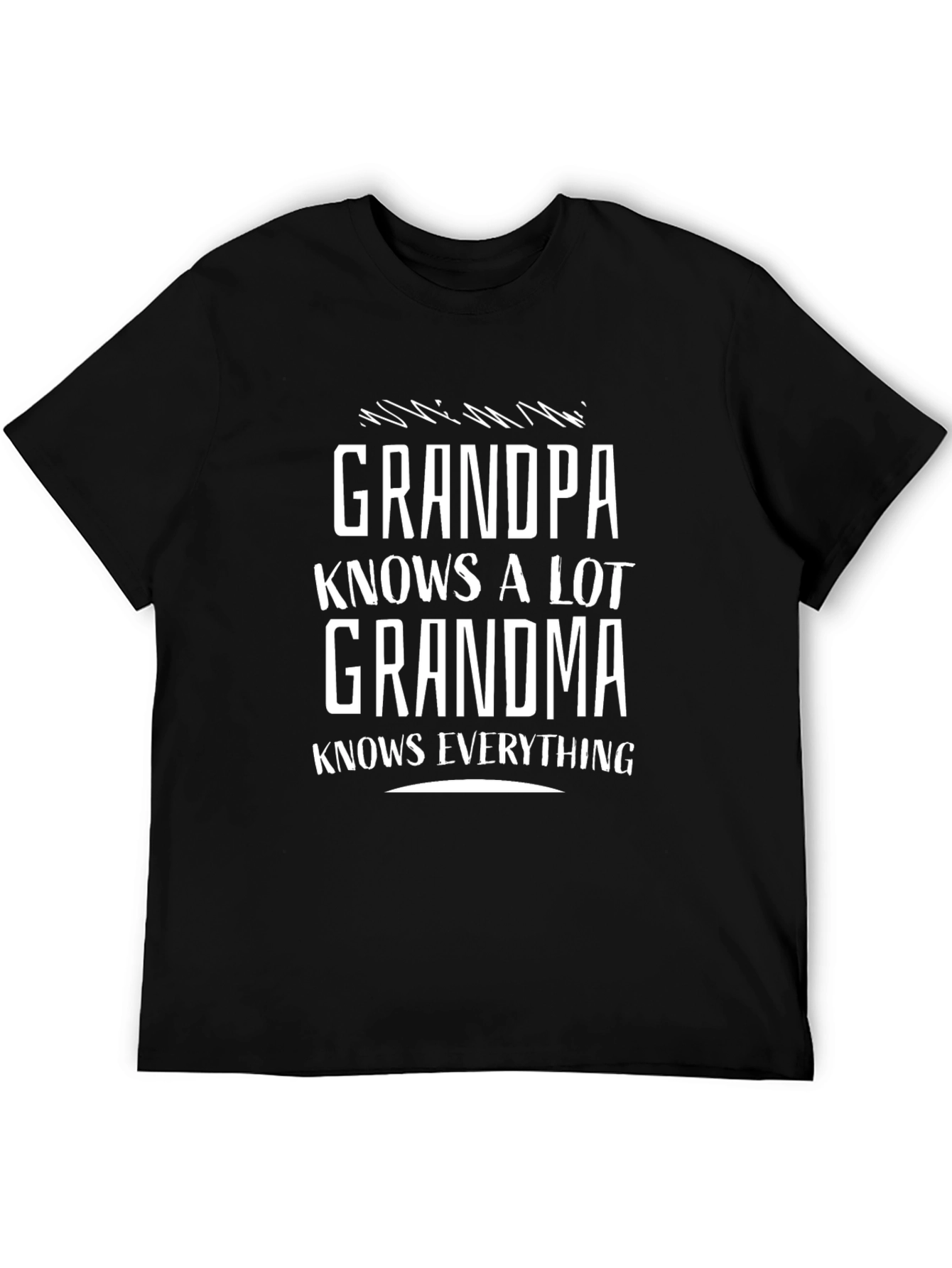 Grandpa Knows a Lot Grandma Knows Everything Black Tee