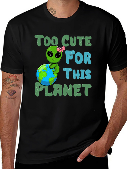 Cute Alien Too Cute For This Planet Graphic Tee