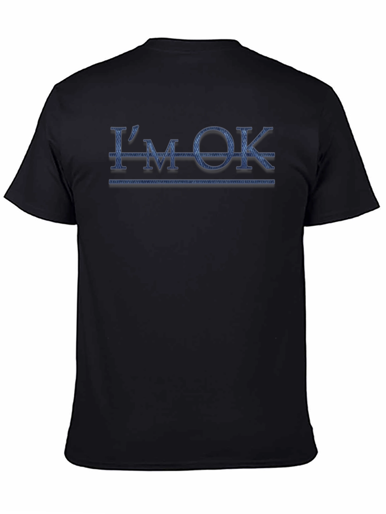Im OK T-Shirt Novelty Humor Tee