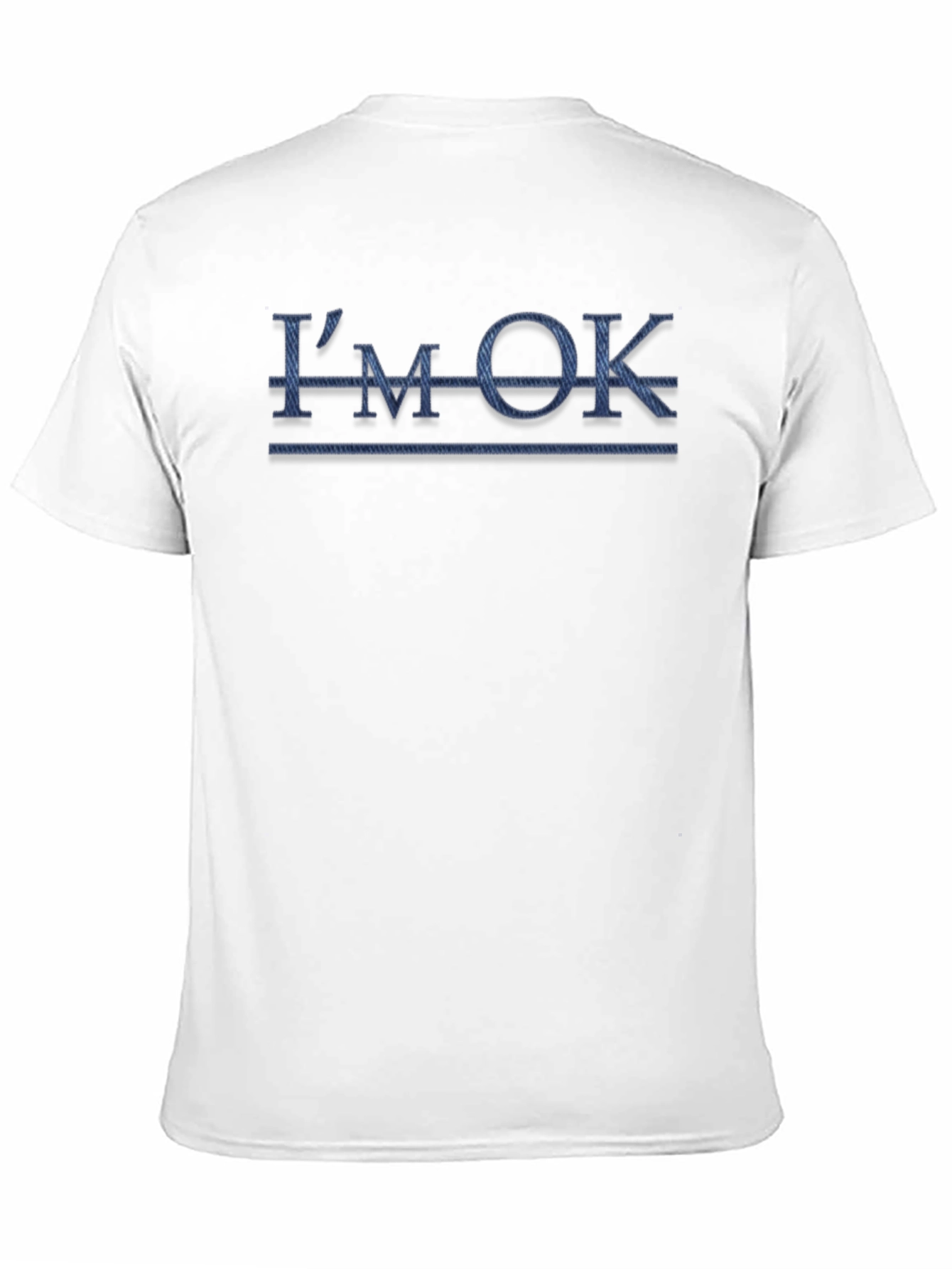 Im OK T-Shirt Novelty Humor Tee