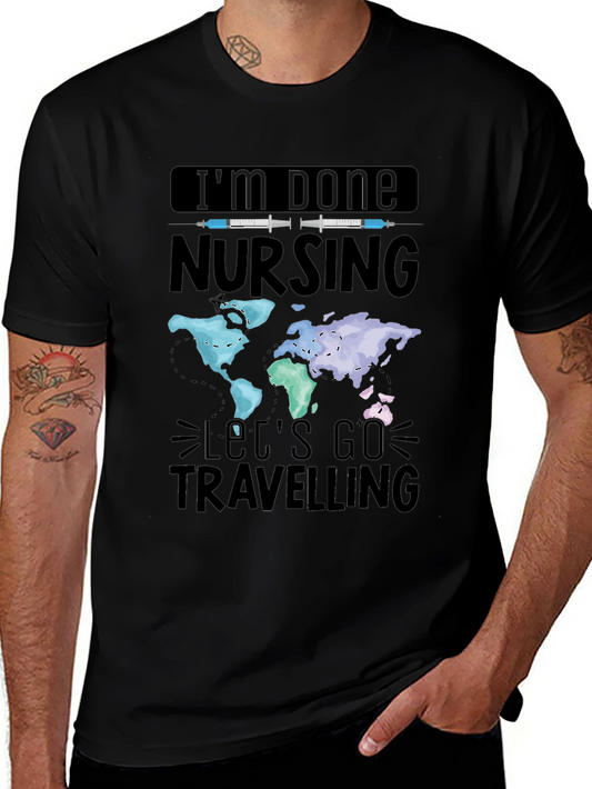 Im Done Nursing Lets Go Travelling T-Shirt