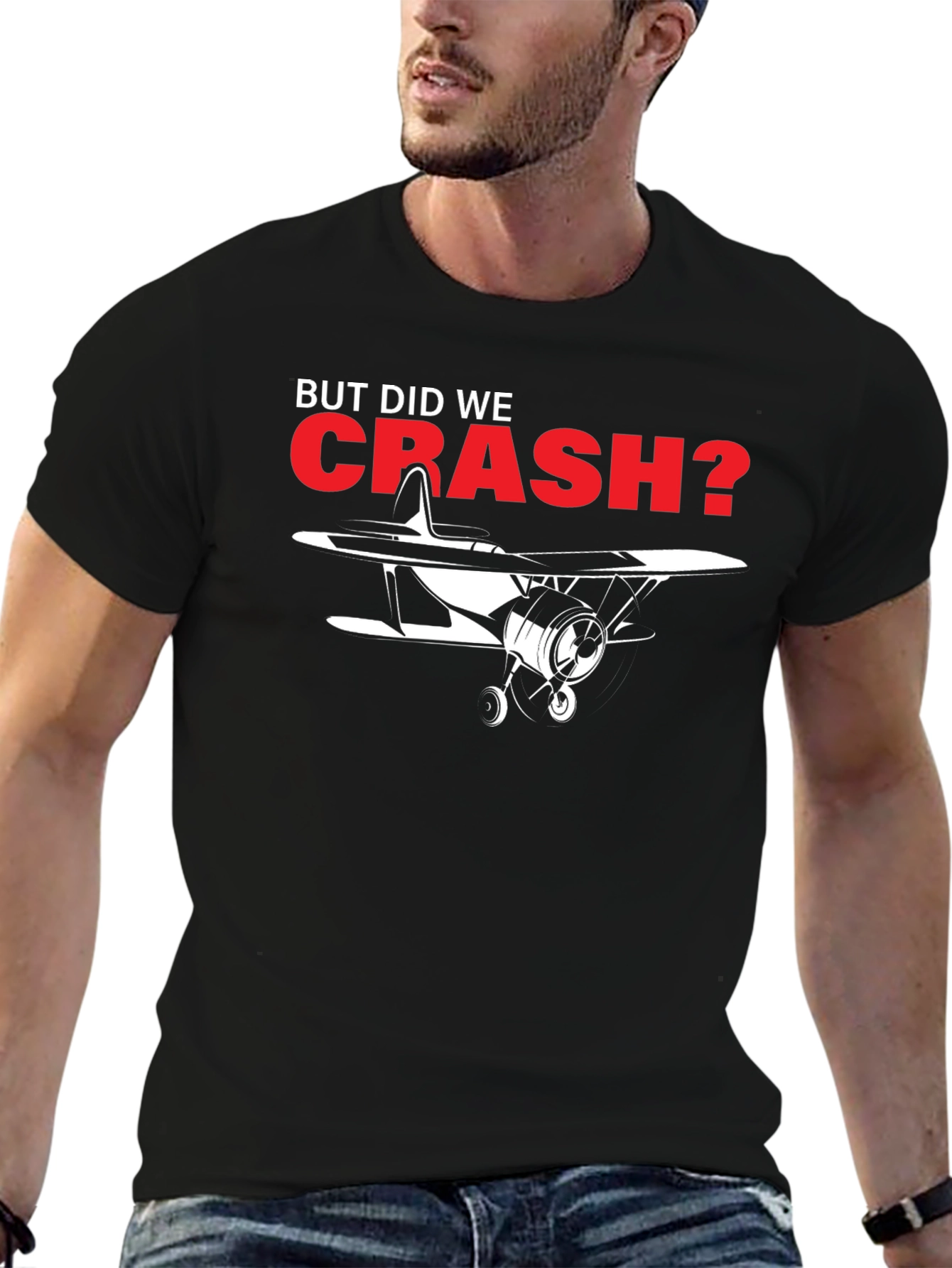 But Did We Crash? Airplane Graphic Tee