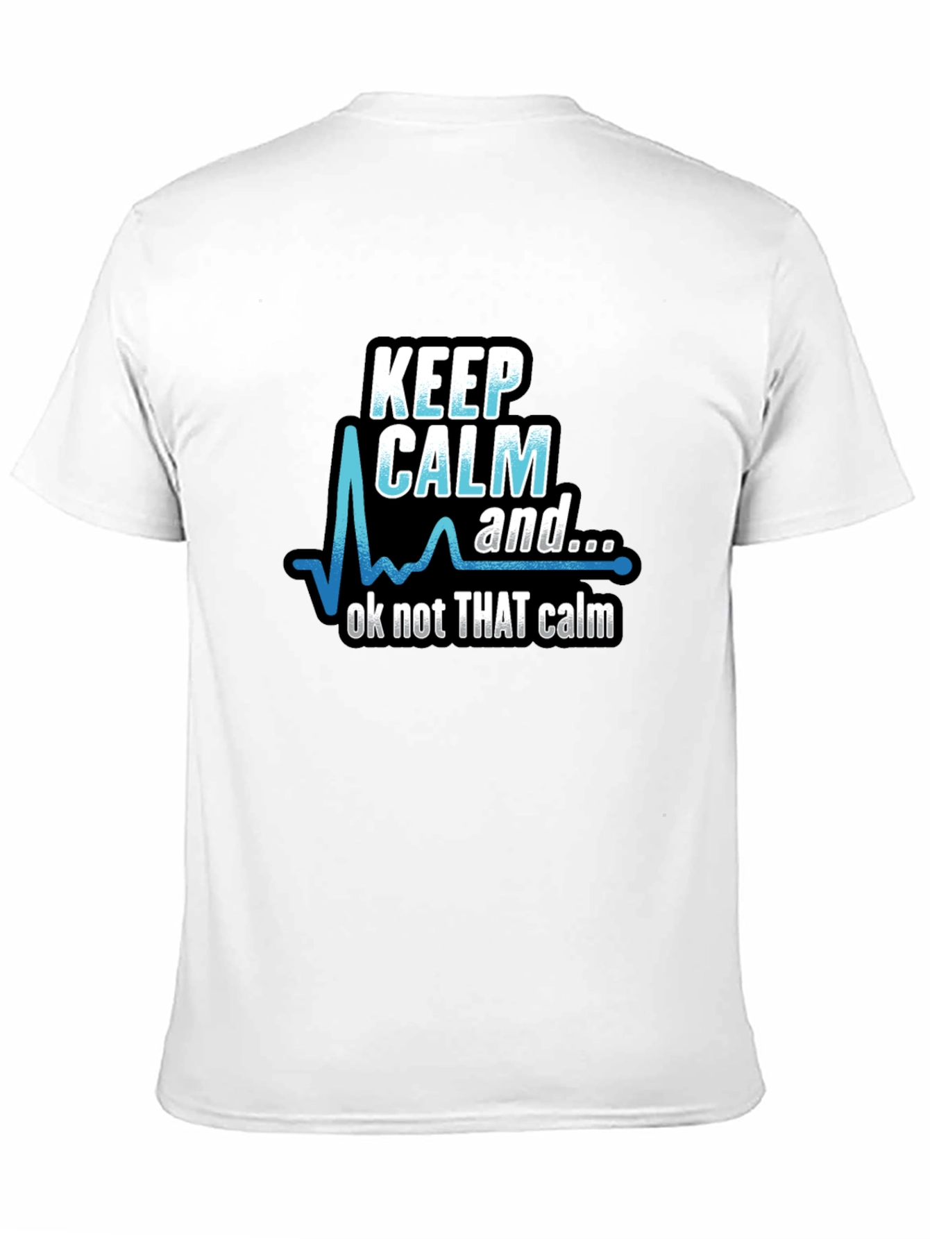 Keep Calm Funny T-Shirt
