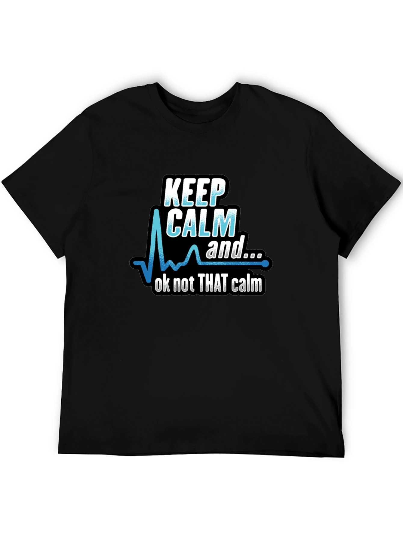 Keep Calm Funny T-Shirt