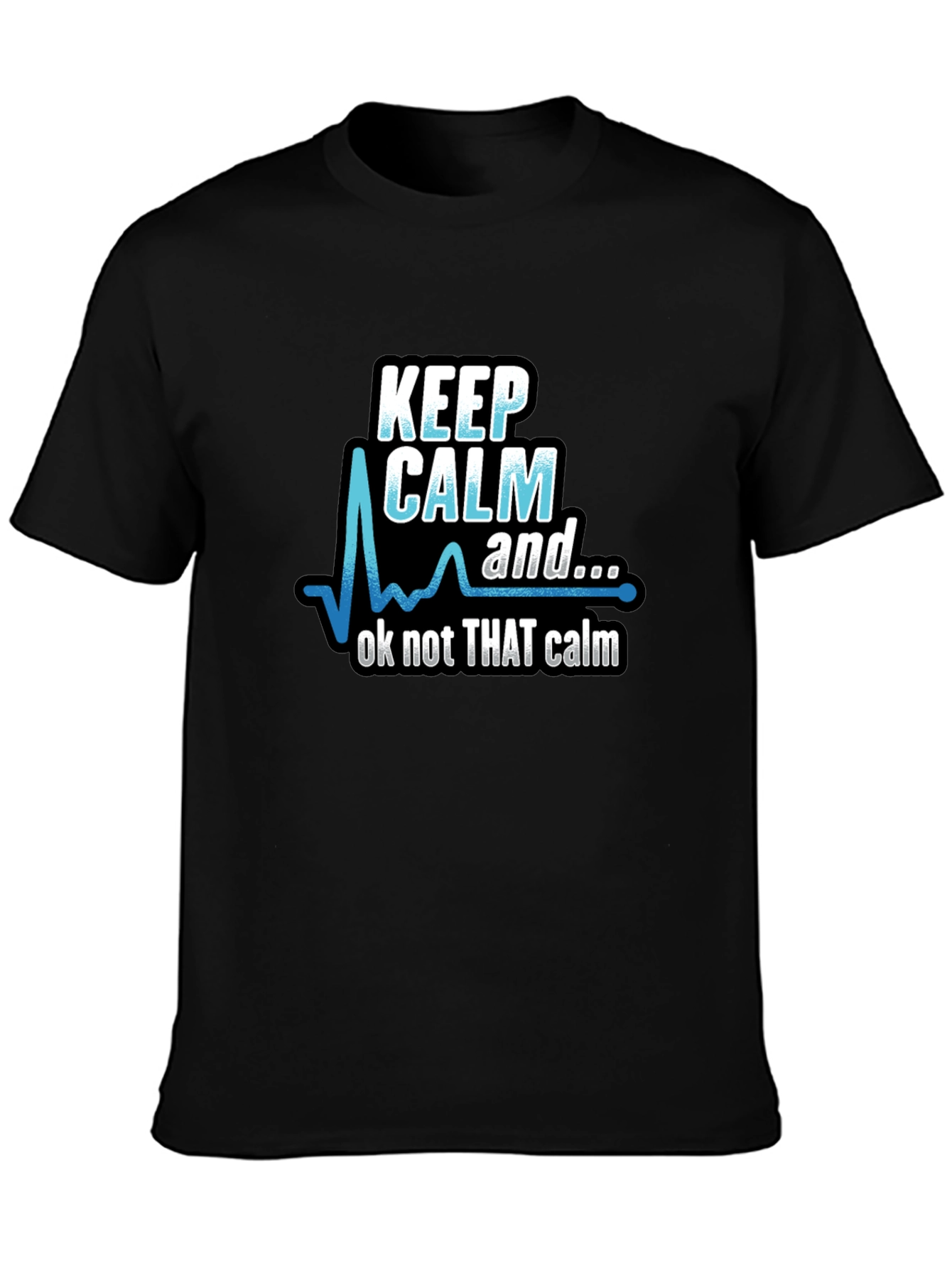 Keep Calm Funny T-Shirt