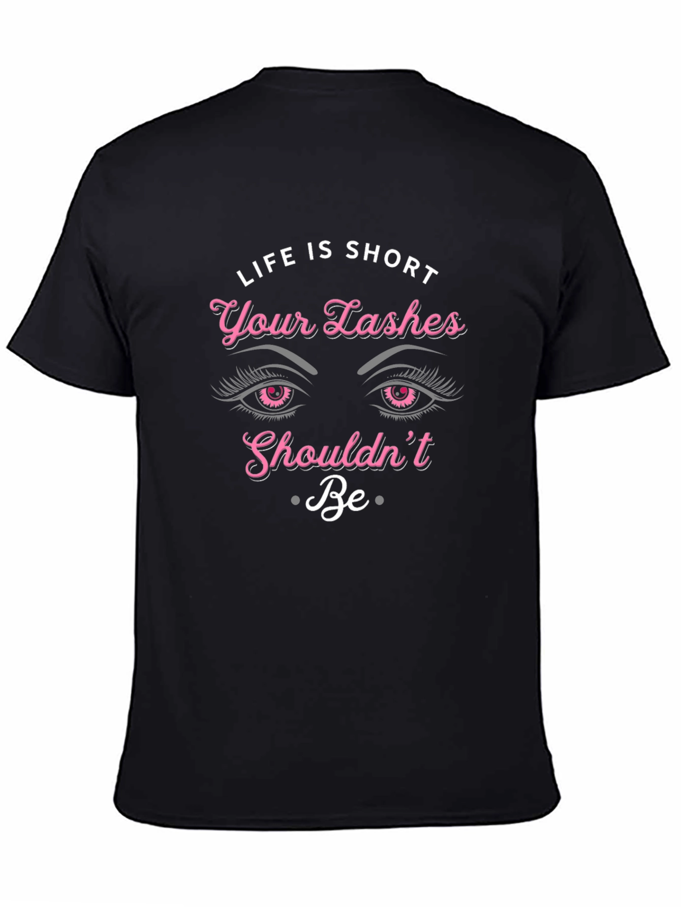 Life is Short Lashes Graphic T-Shirt