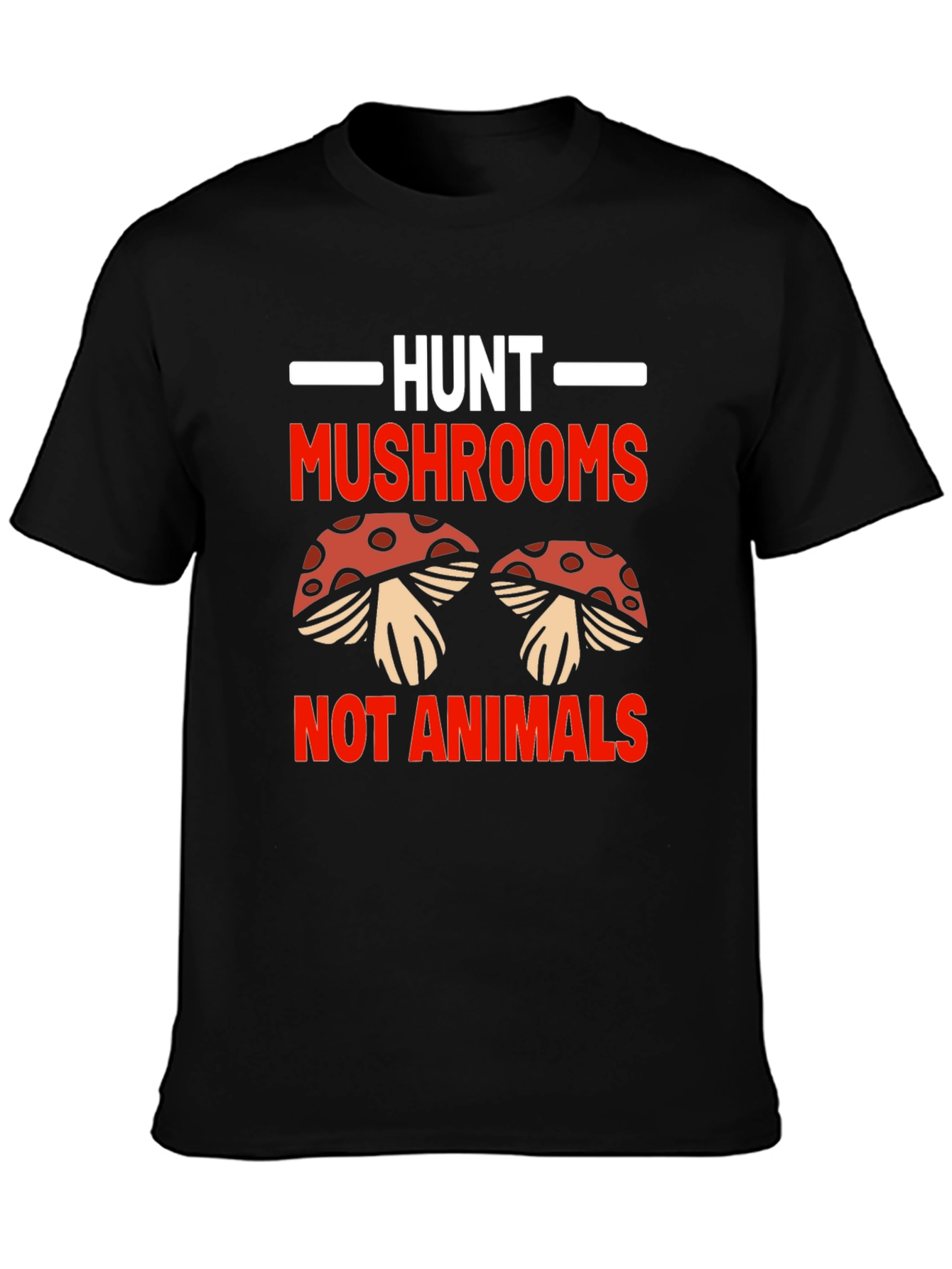 Hunt Mushrooms Not Animals Black T-Shirt