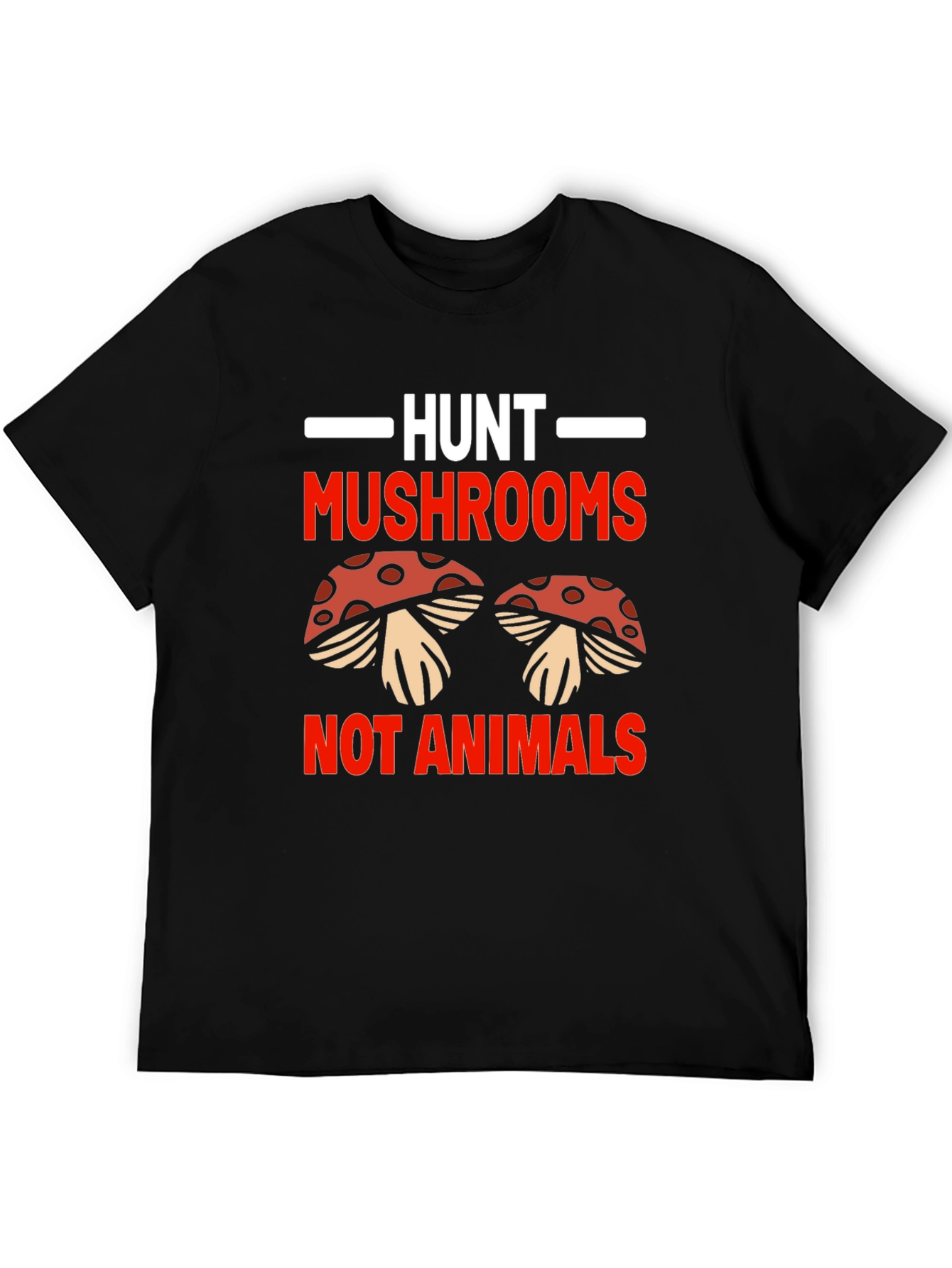 Hunt Mushrooms Not Animals Black T-Shirt
