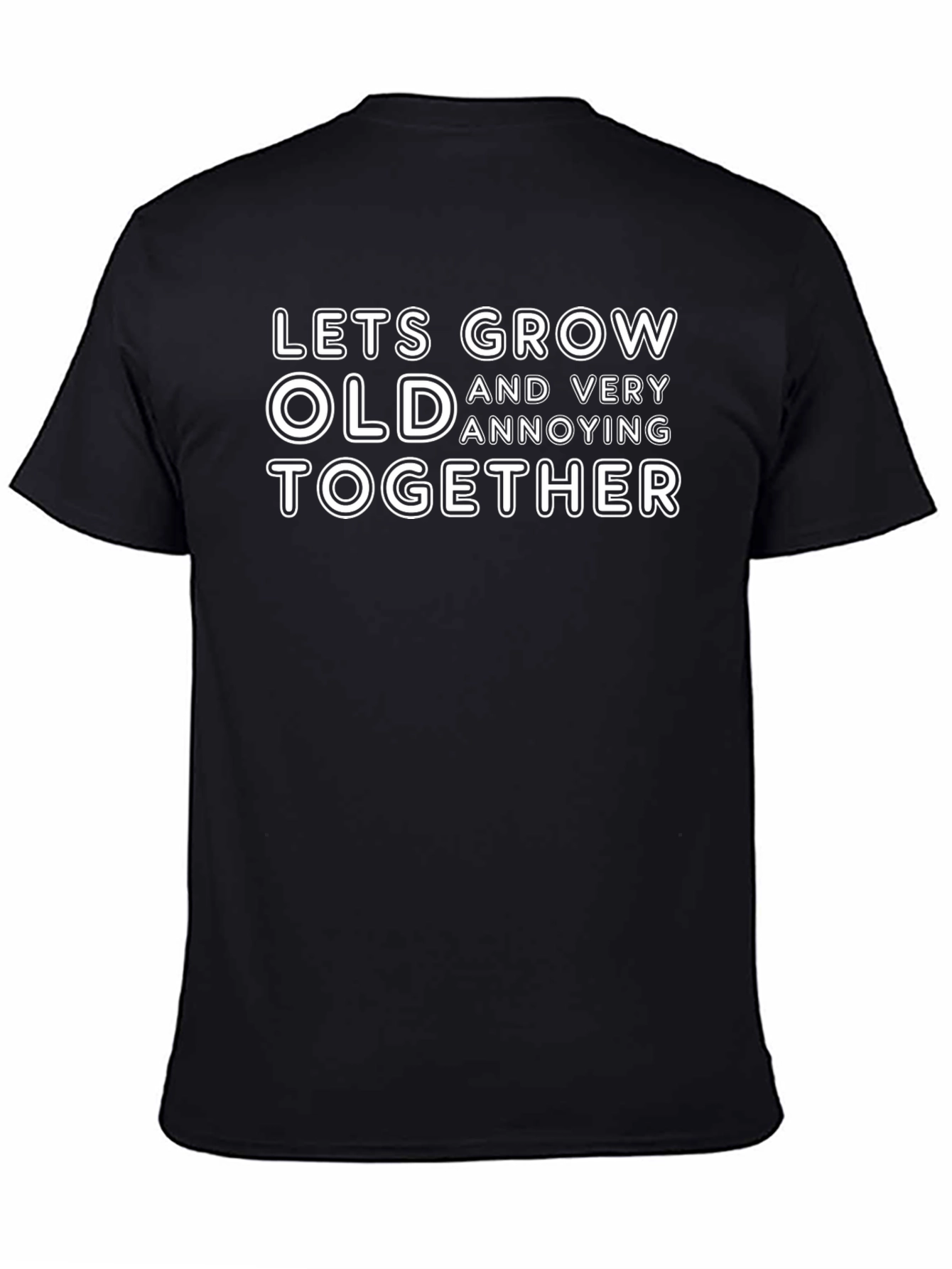Funny Couples Black T-Shirt - Lets Grow Old Together