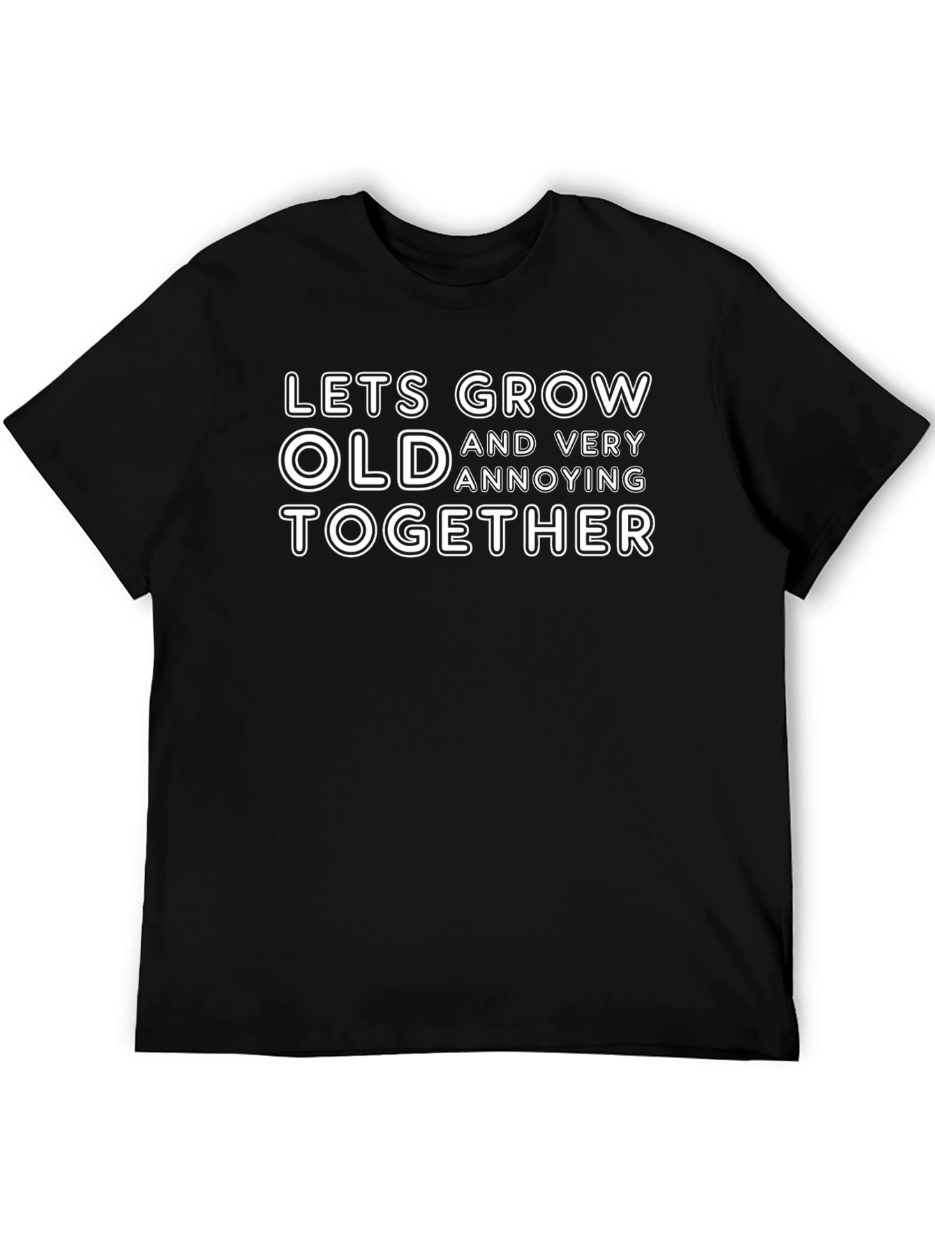 Funny Couples Black T-Shirt - Lets Grow Old Together