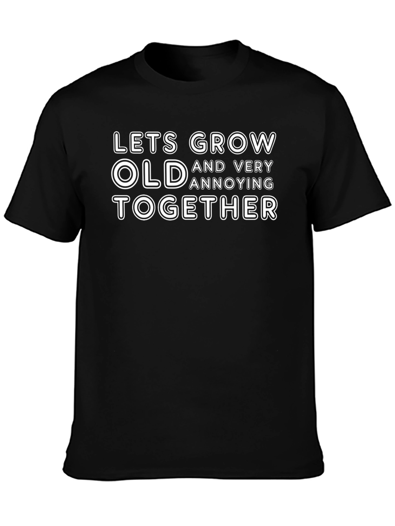 Funny Couples Black T-Shirt - Lets Grow Old Together
