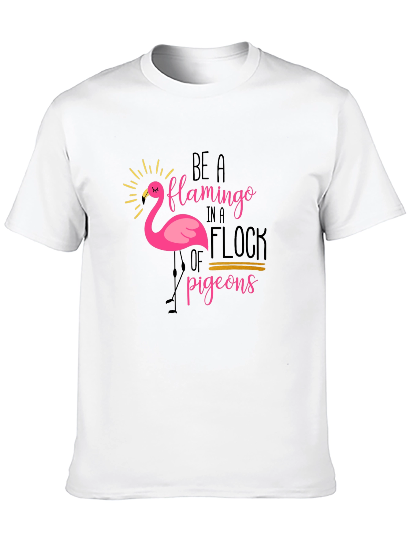 Be a Flamingo T-Shirt - Unique Graphic Tee