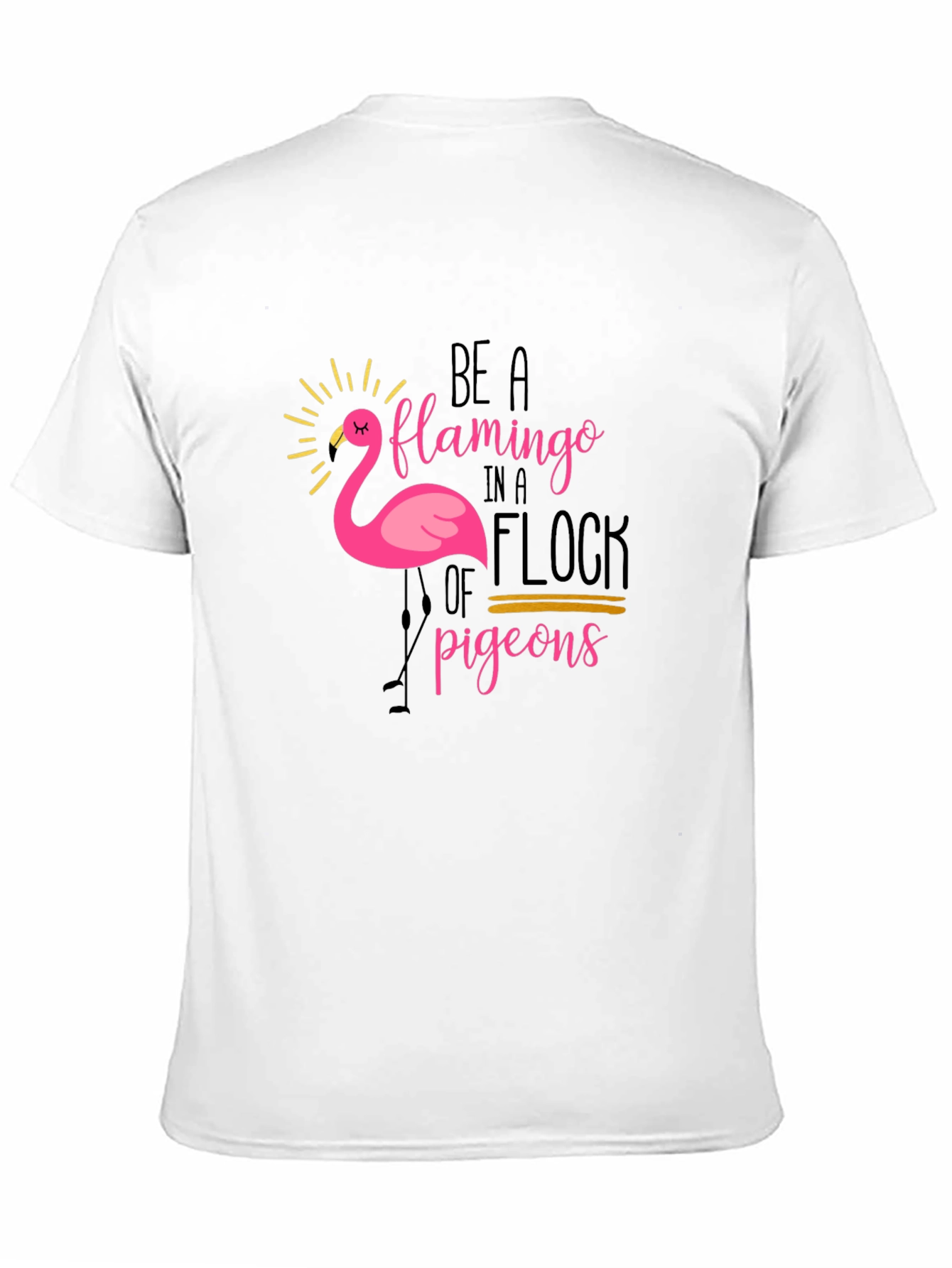 Be a Flamingo T-Shirt - Unique Graphic Tee