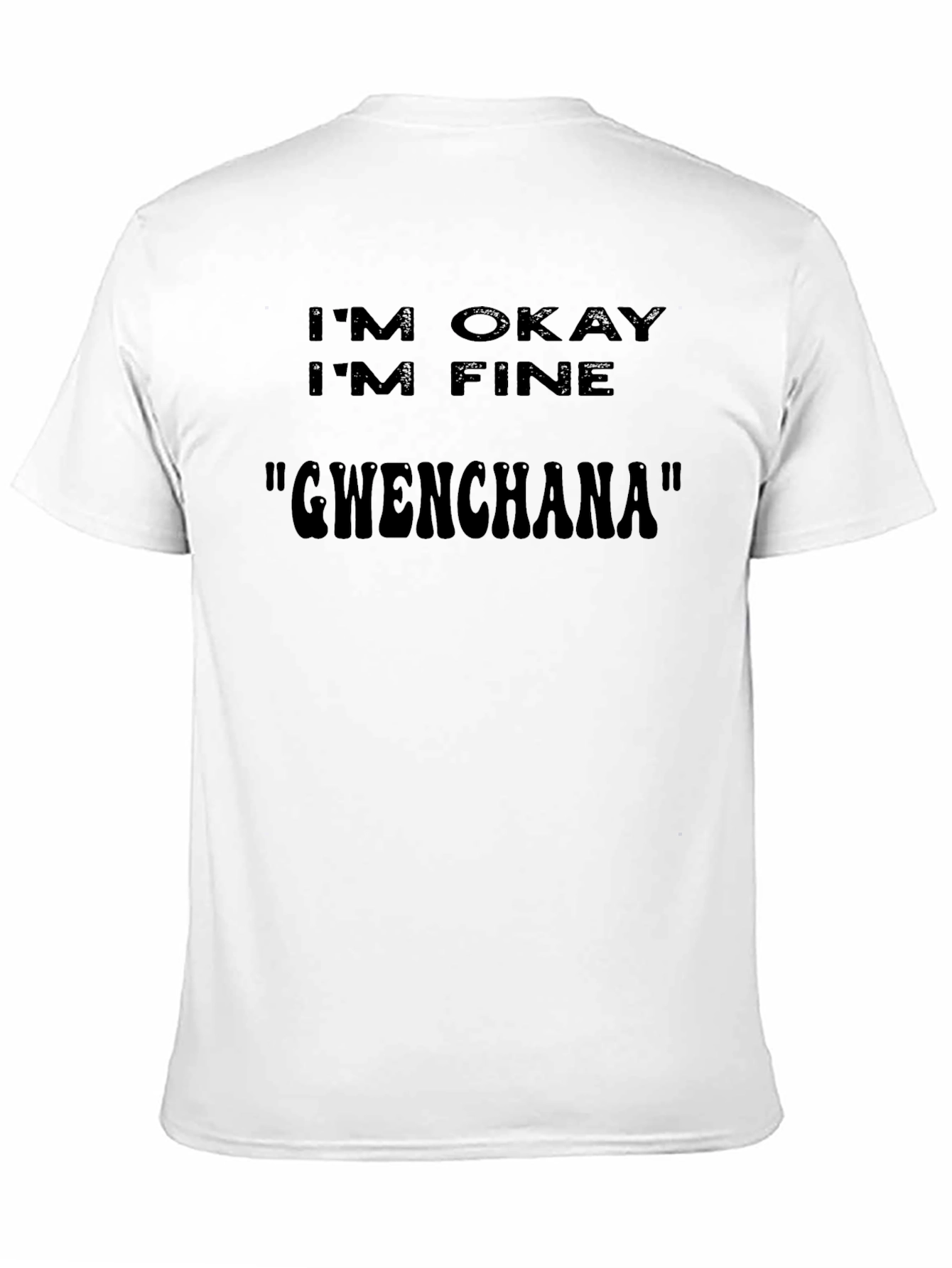 Im Okay Im Fine Gwencana T-Shirt