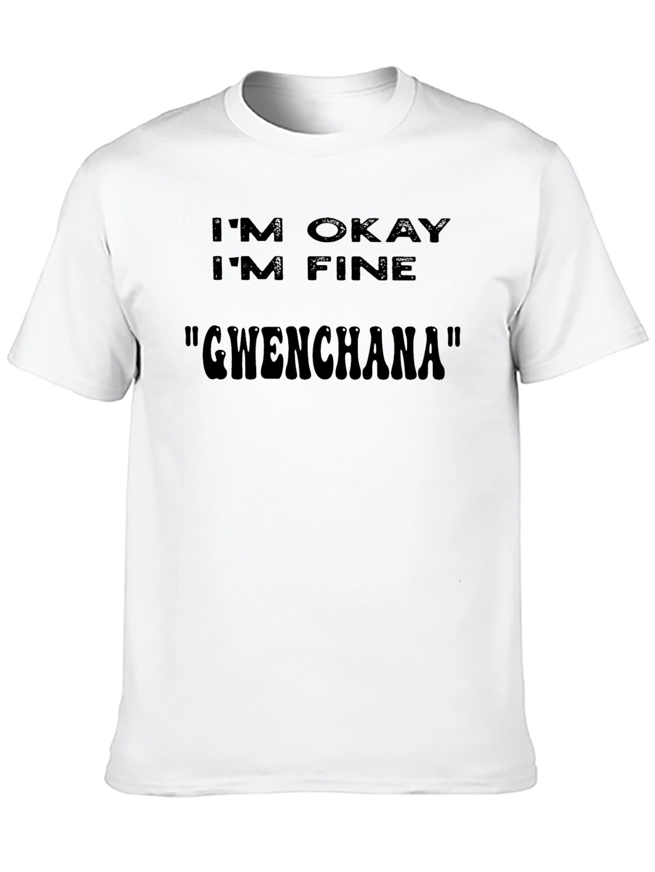 Im Okay Im Fine Gwencana T-Shirt