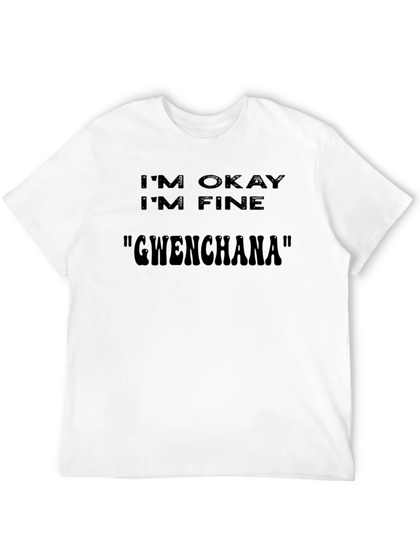 Im Okay Im Fine Gwencana T-Shirt