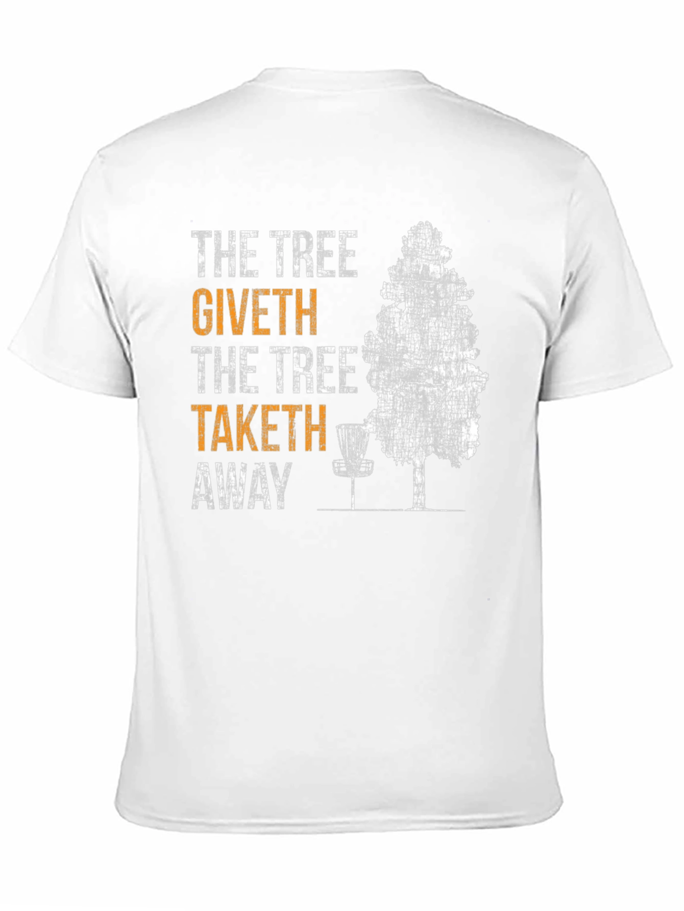 The Tree Giveth Taketh Away Disc Golf T-Shirt