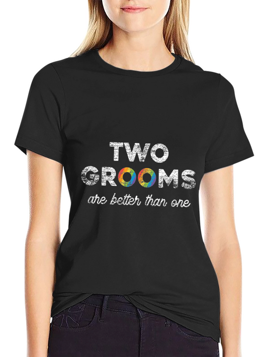 Two Grooms Are Better Than One Graphic Tee