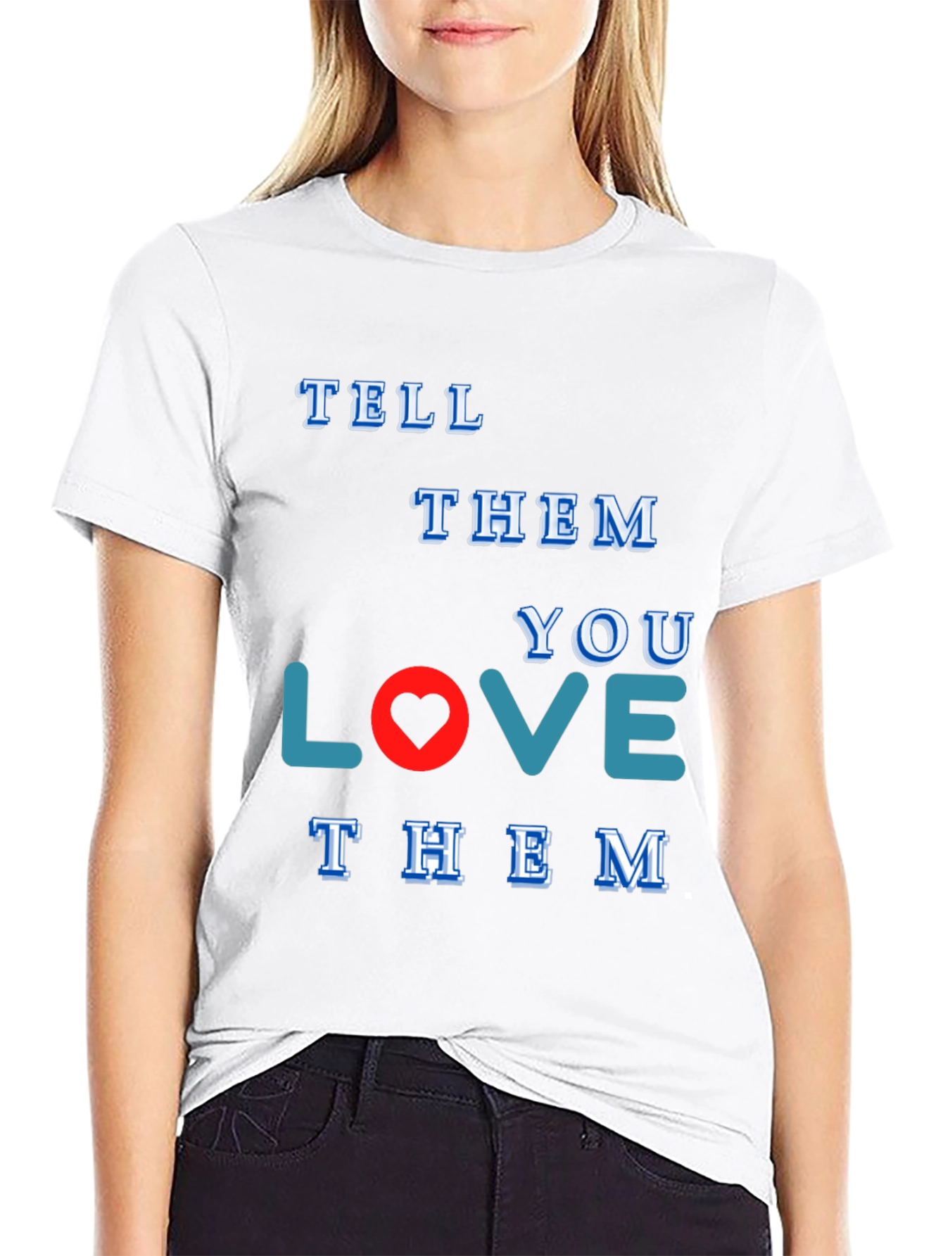 Tell Them You Love Them Graphic Tee