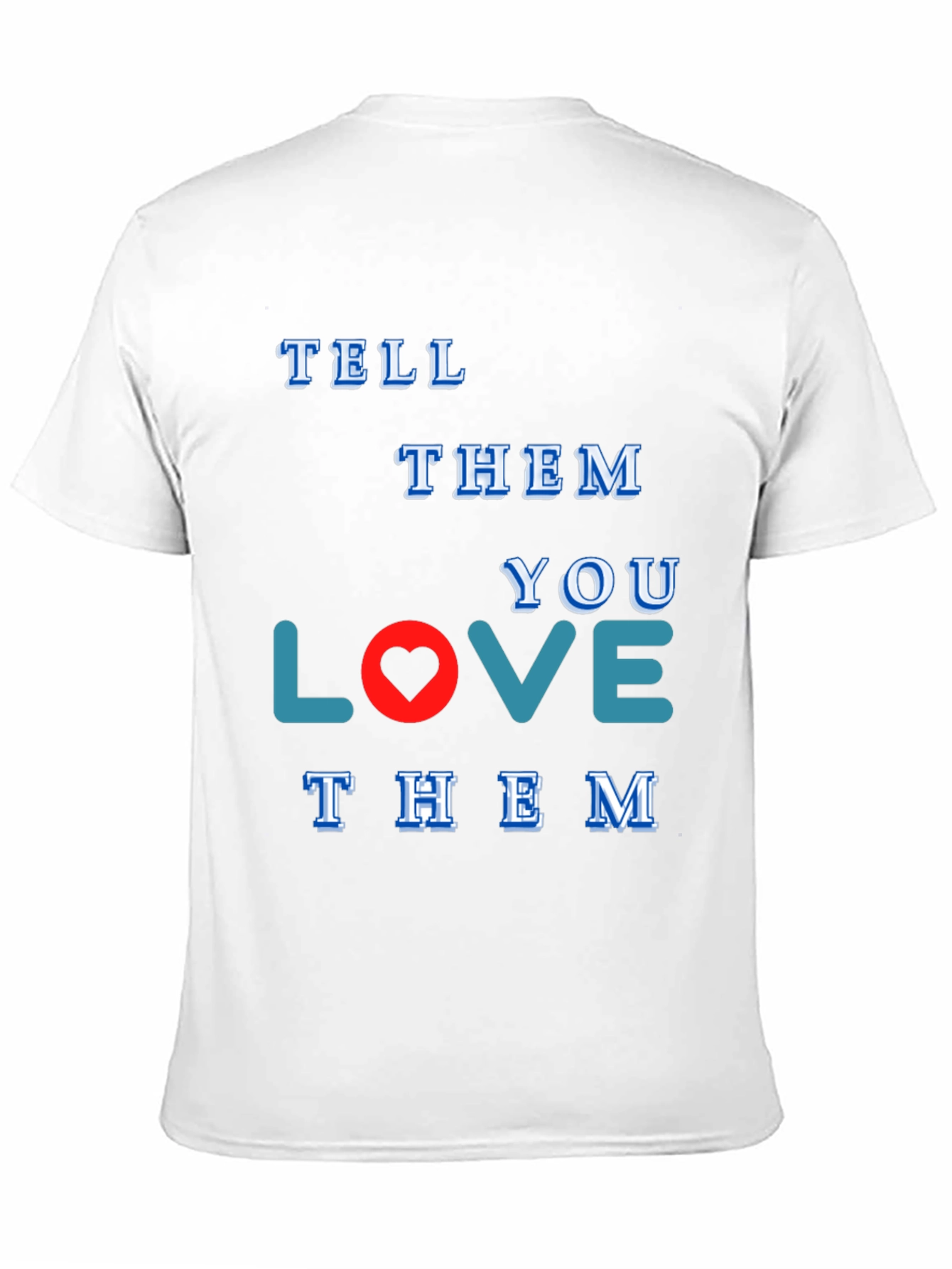 Tell Them You Love Them Graphic Tee