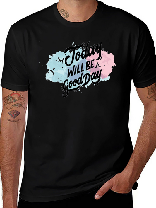 Today Will Be a Good Day Black T-Shirt