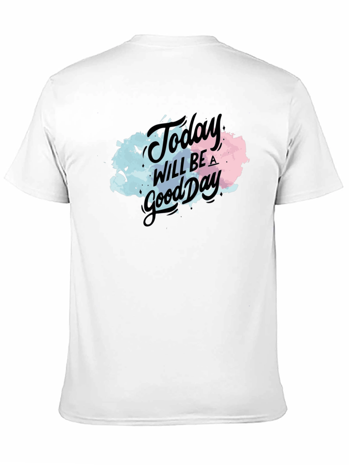 Today Will Be a Good Day Black T-Shirt