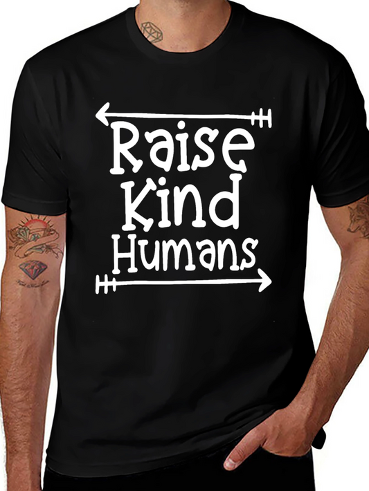 Raise Kind Humans T-Shirt - Trendy Graphic Tee