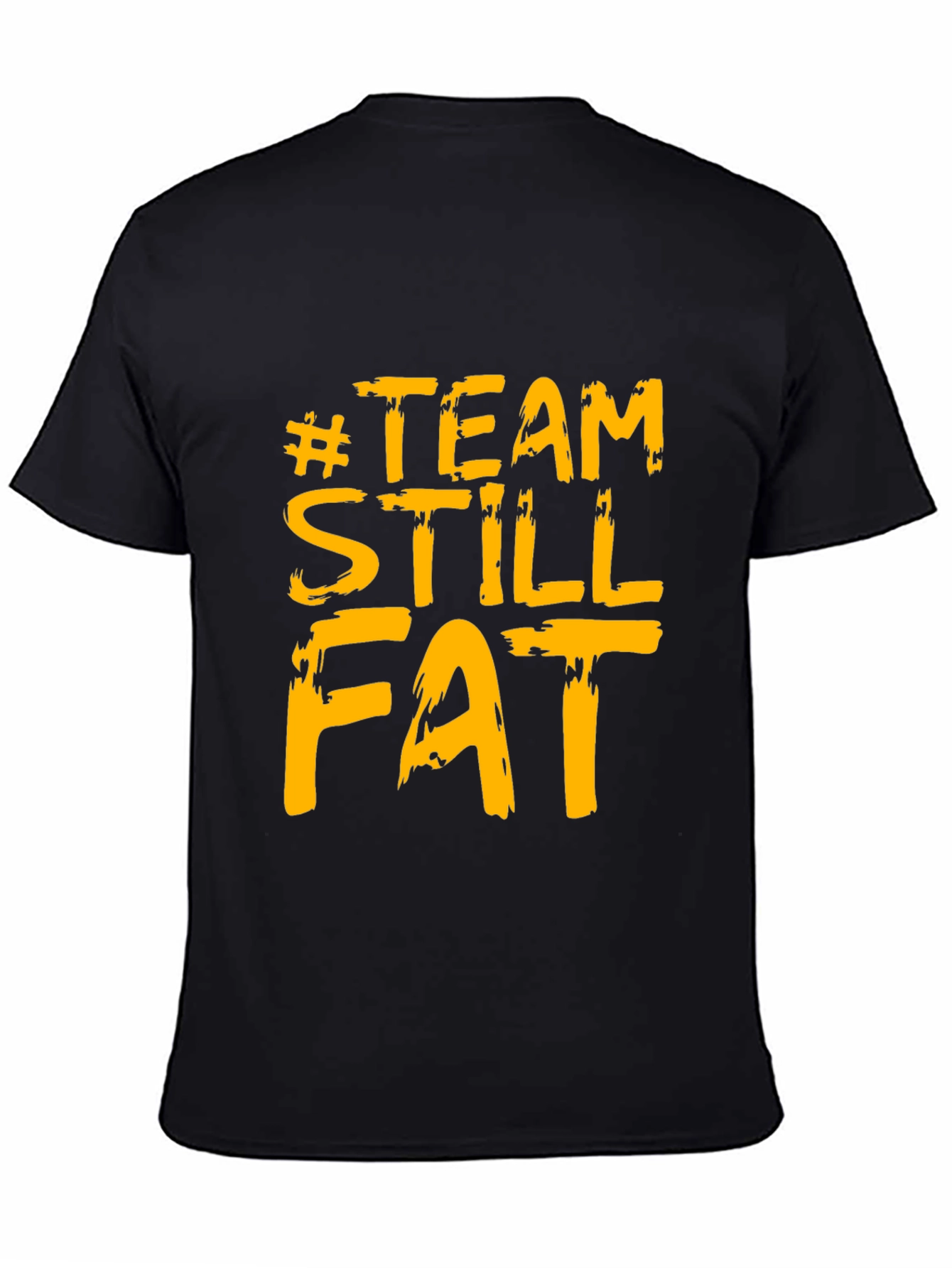 #TeamStillFat Graphic Black T-Shirt