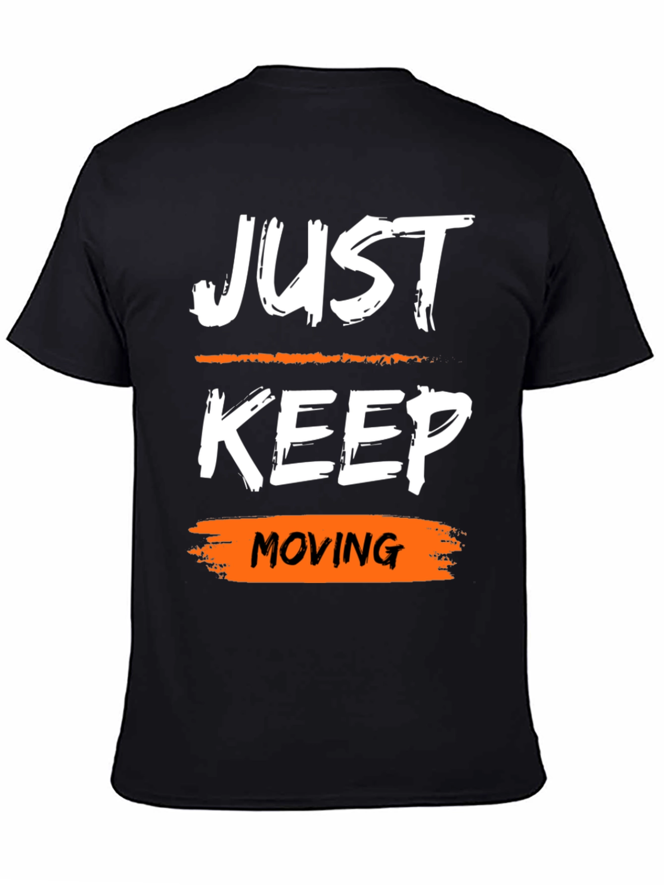 Just Keep Moving Motivational Graphic Tee