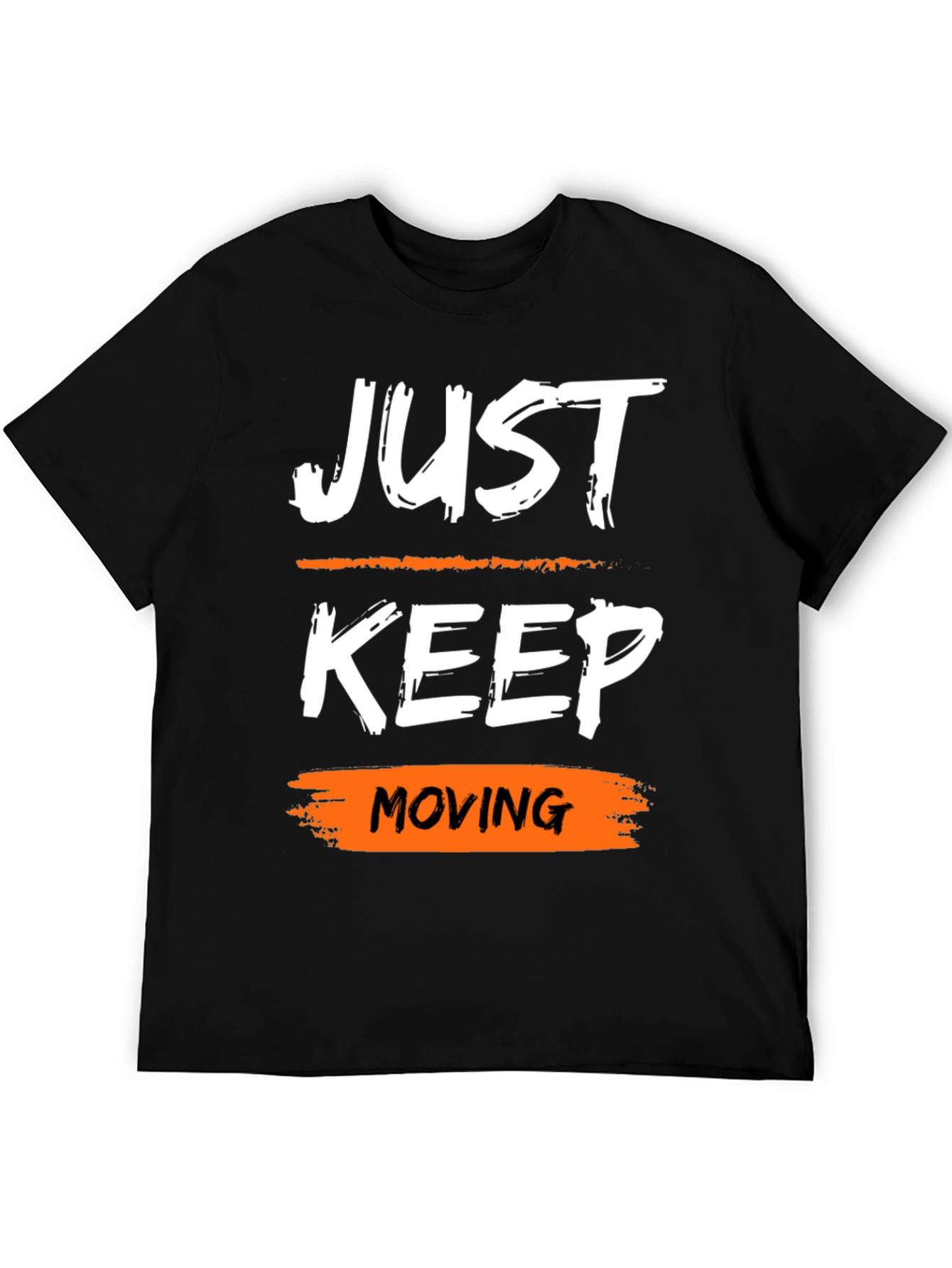 Just Keep Moving Motivational Graphic Tee