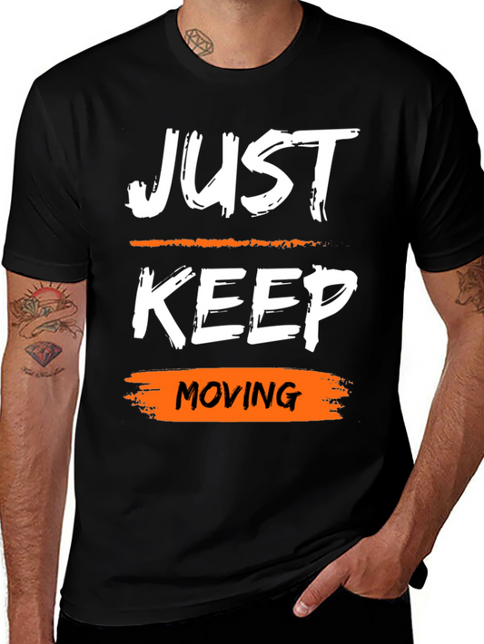Just Keep Moving Motivational Graphic Tee