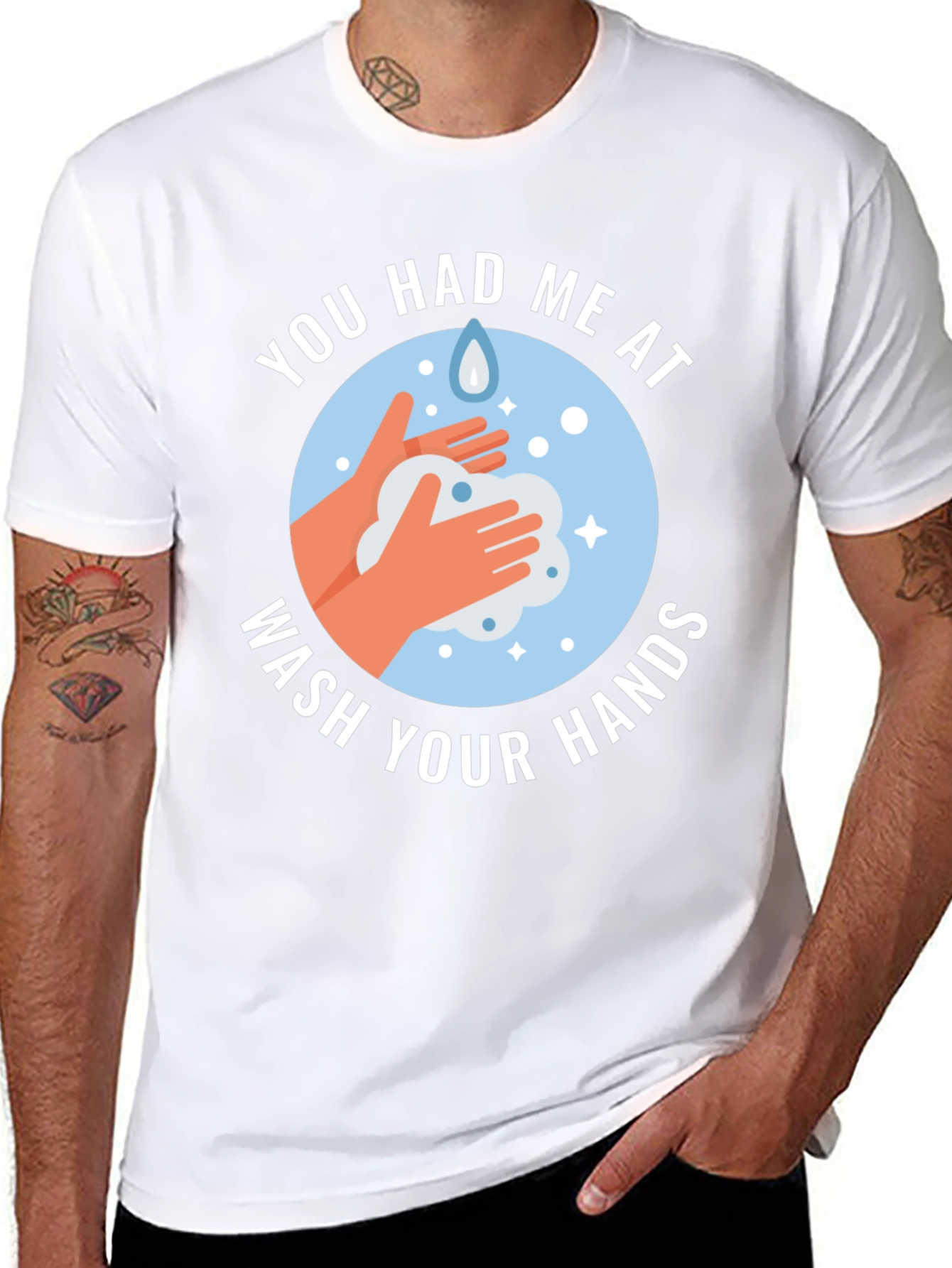 You Had Me At Wash Your Hands Graphic Tee