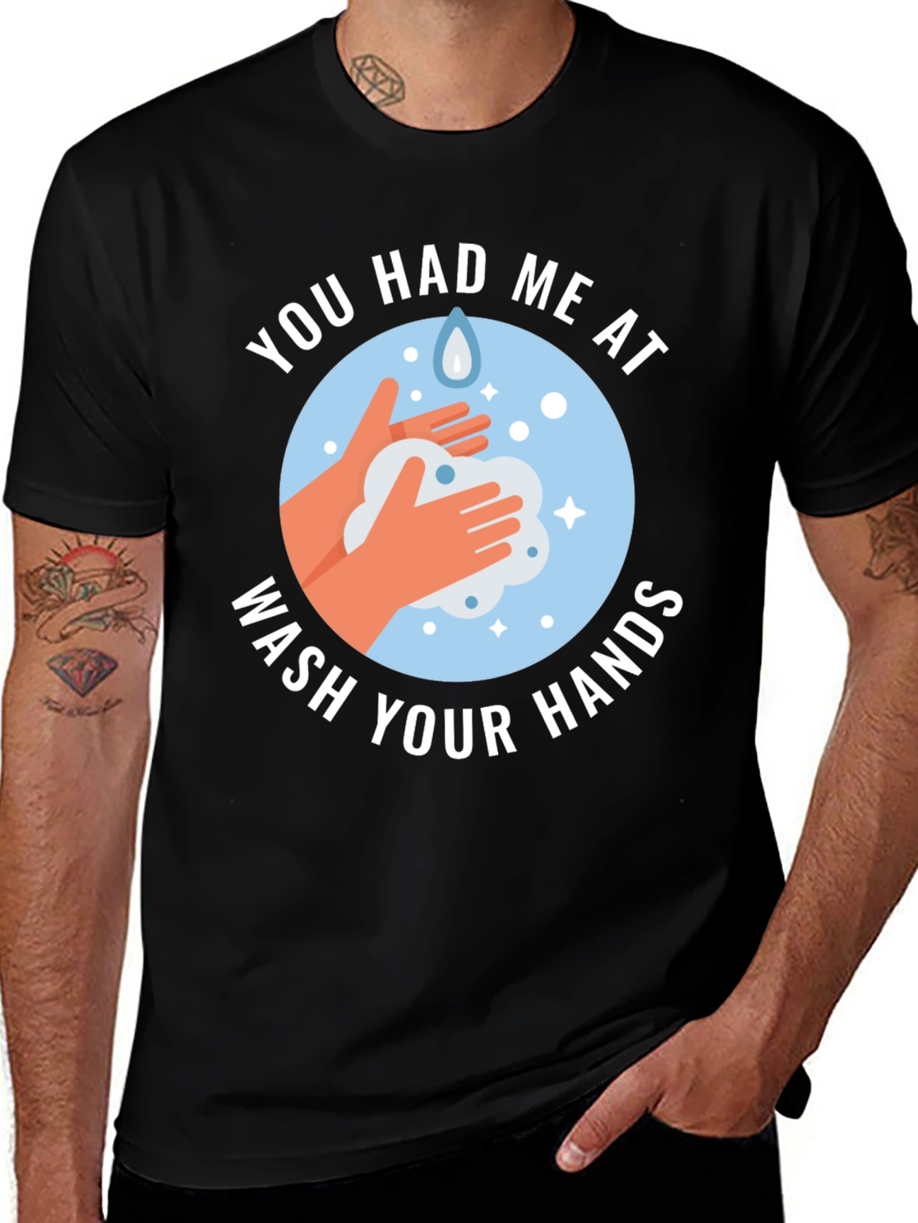 You Had Me At Wash Your Hands Graphic Tee