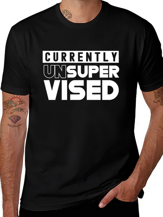 Currently Unsupervised Graphic T-Shirt