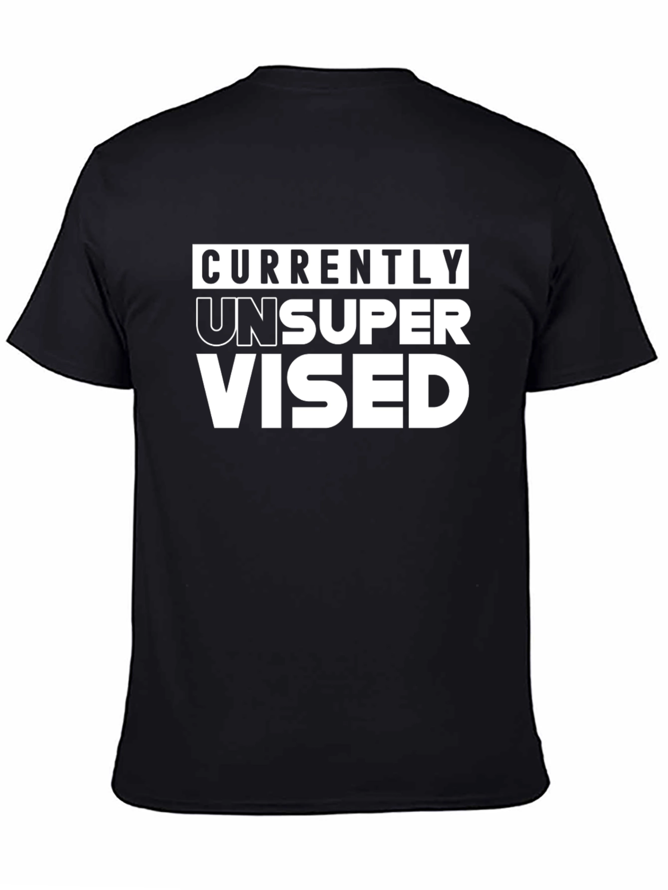 Currently Unsupervised Graphic T-Shirt