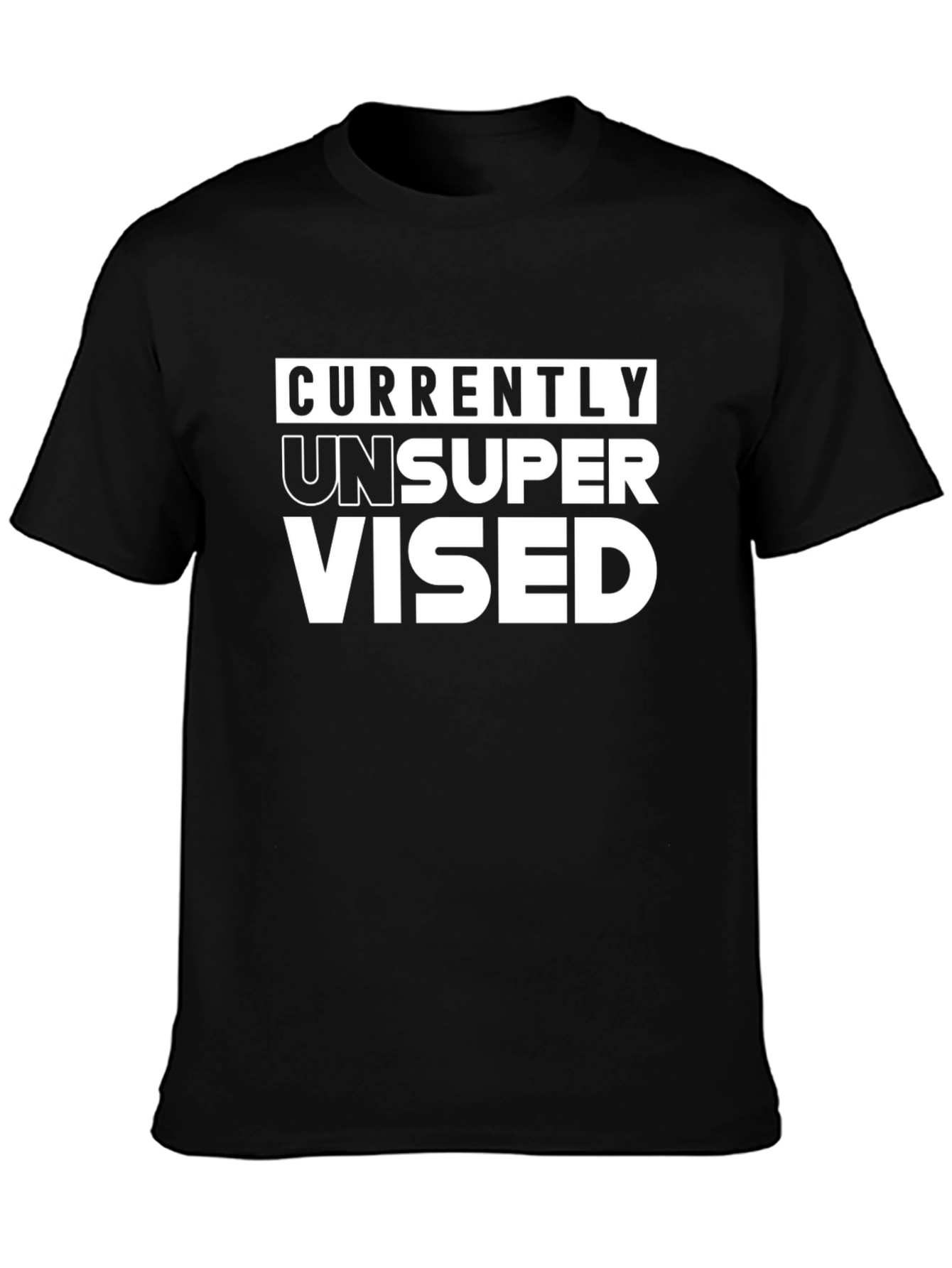 Currently Unsupervised Graphic T-Shirt
