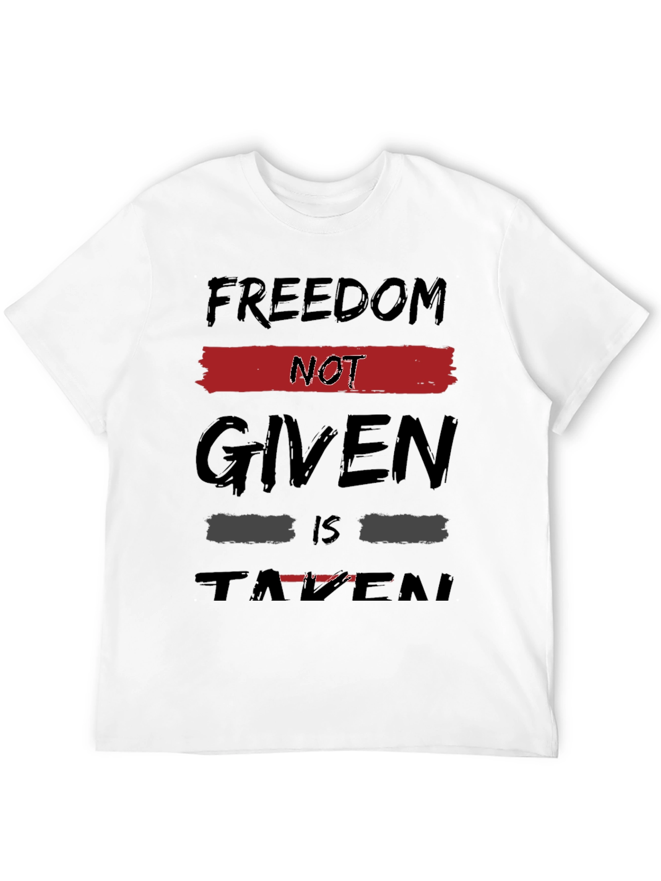 Freedom Not Given Taken Graphic Tee