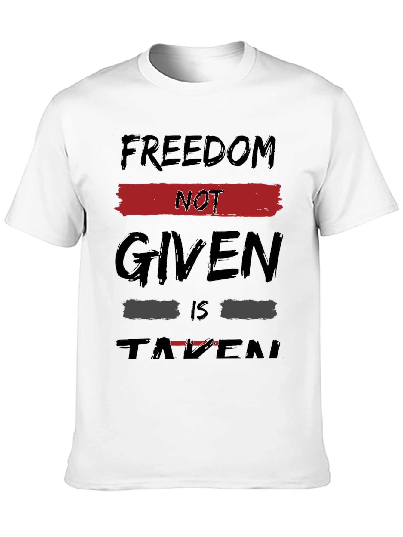Freedom Not Given Taken Graphic Tee