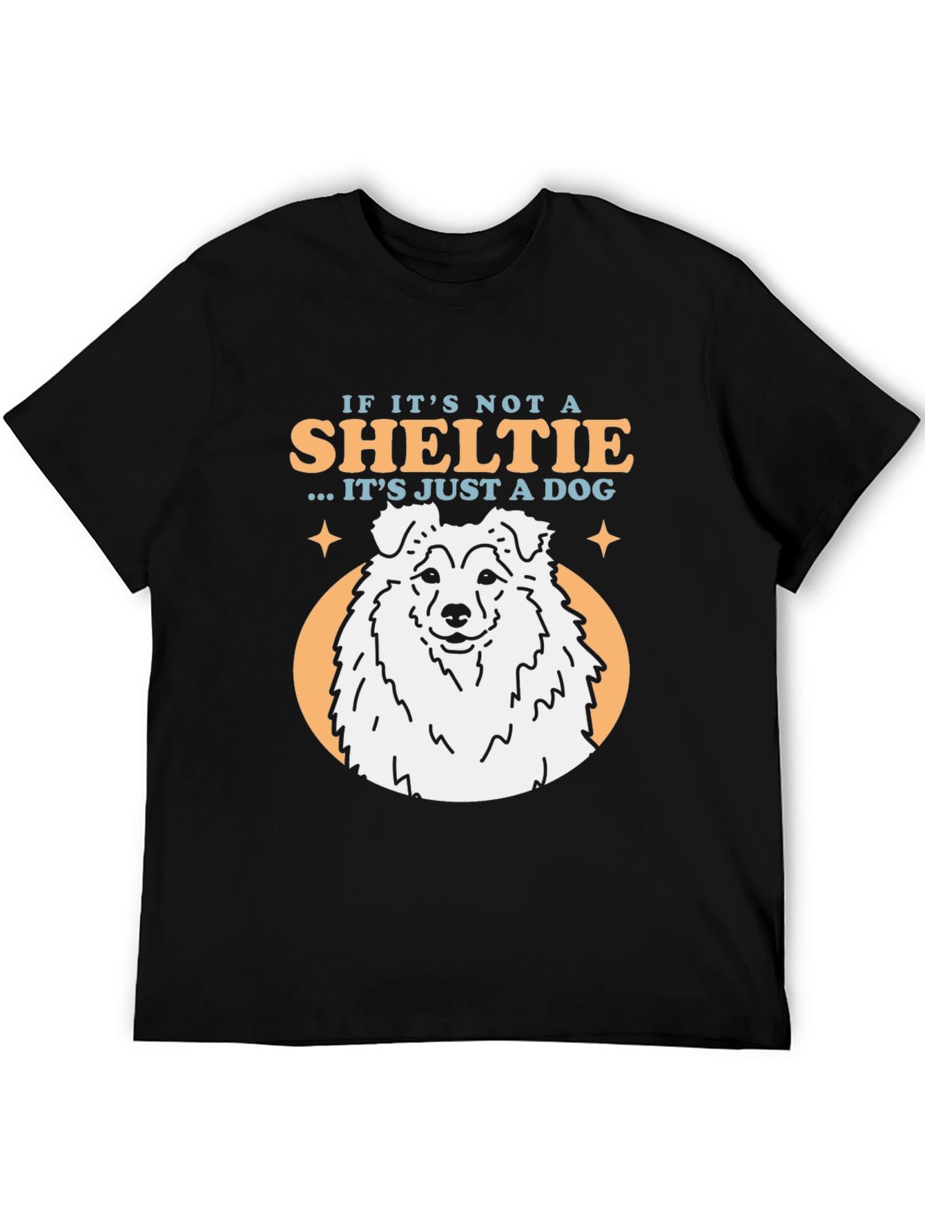 Sheltie Dog T-Shirt - Just a Dog
