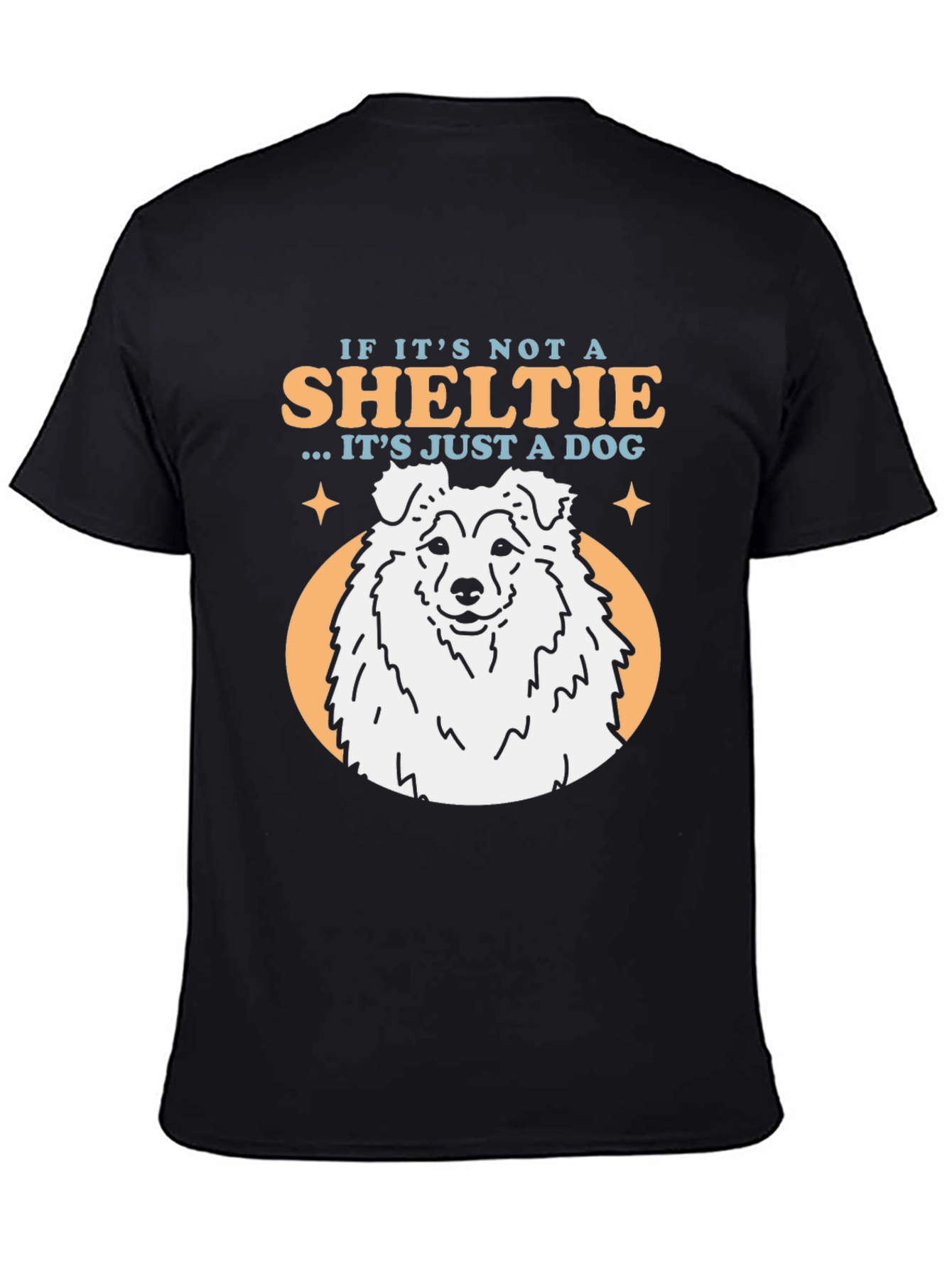 Sheltie Dog T-Shirt - Just a Dog