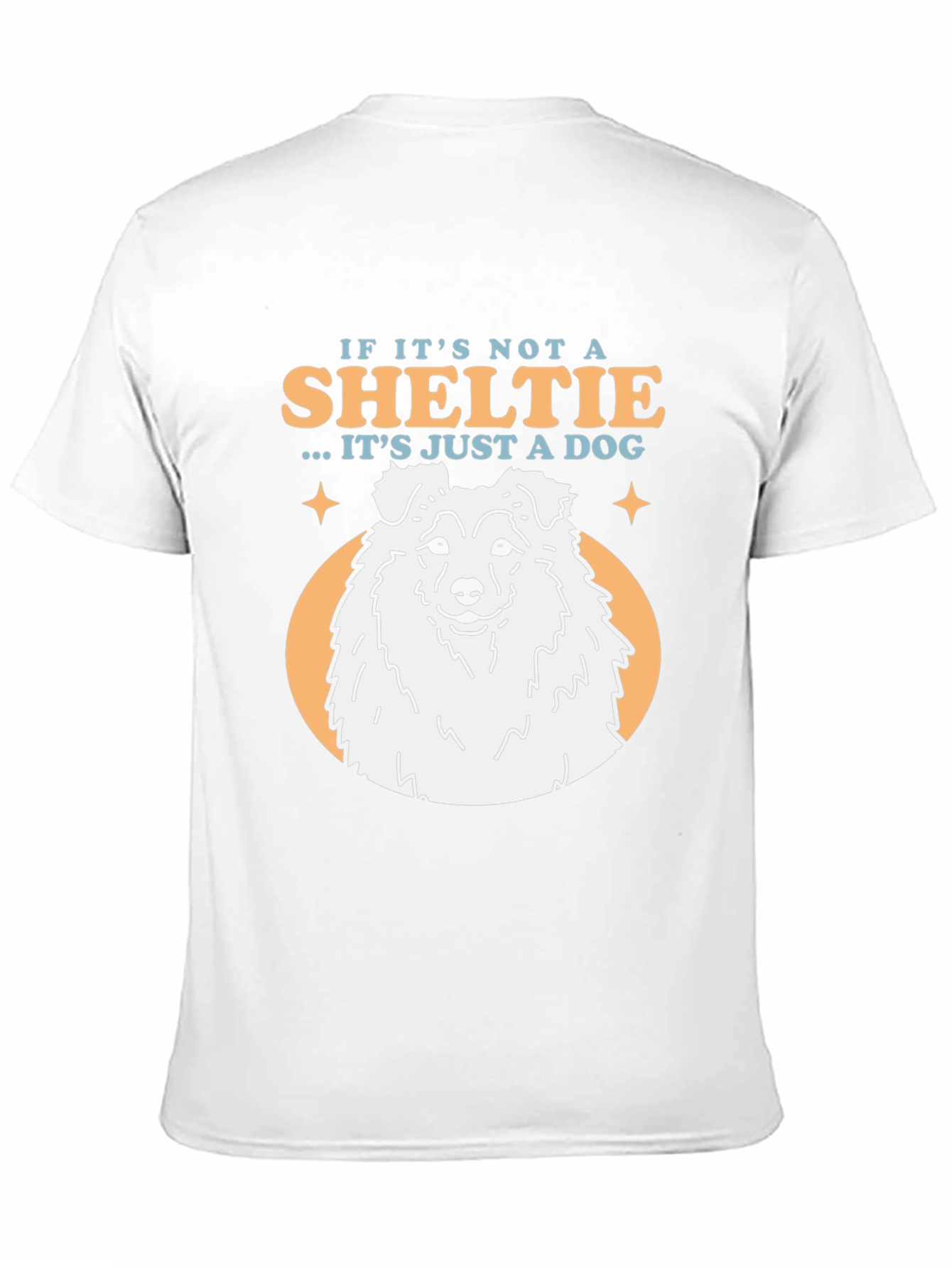 Sheltie Dog T-Shirt - Just a Dog