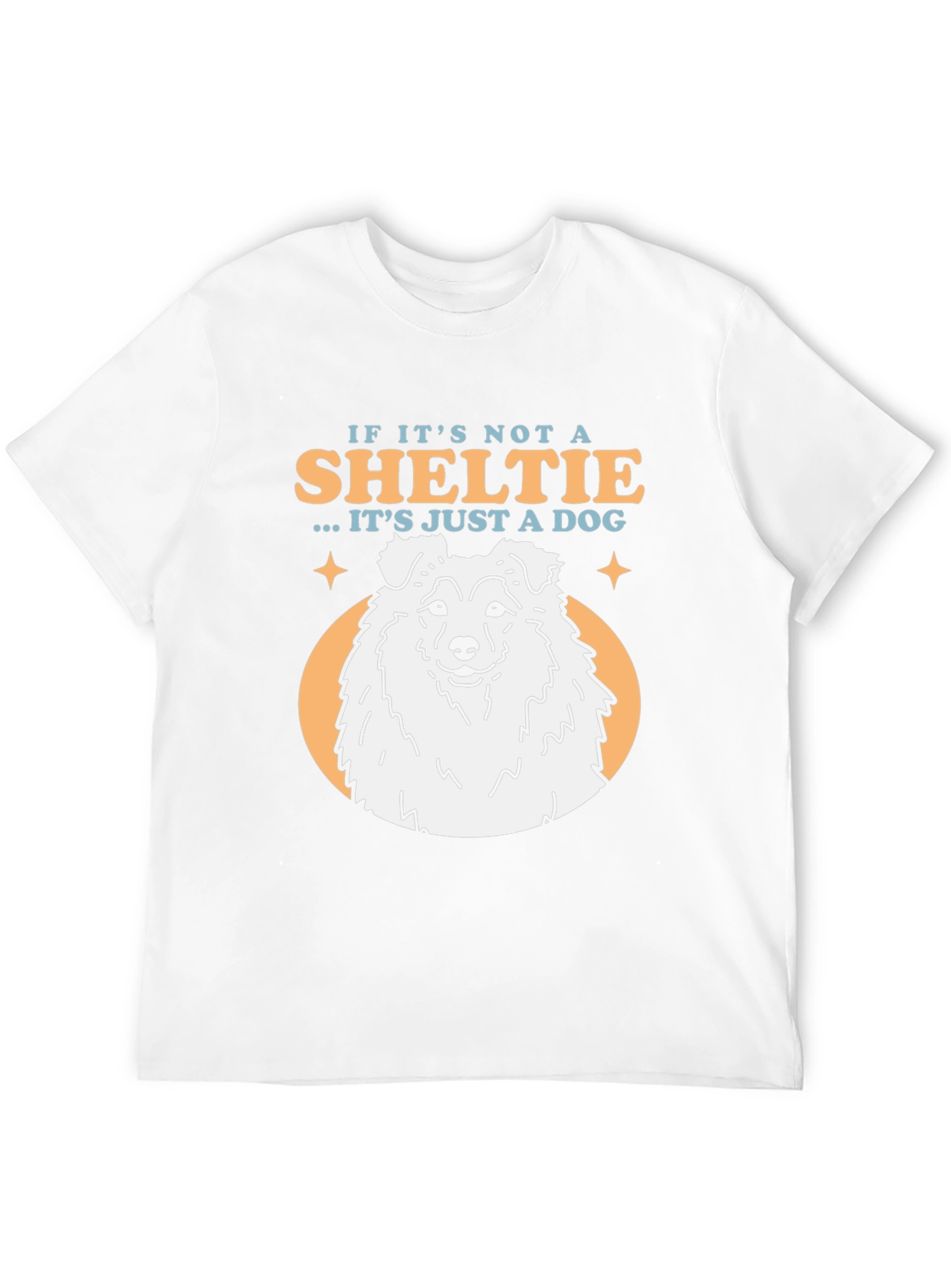Sheltie Dog T-Shirt - Just a Dog