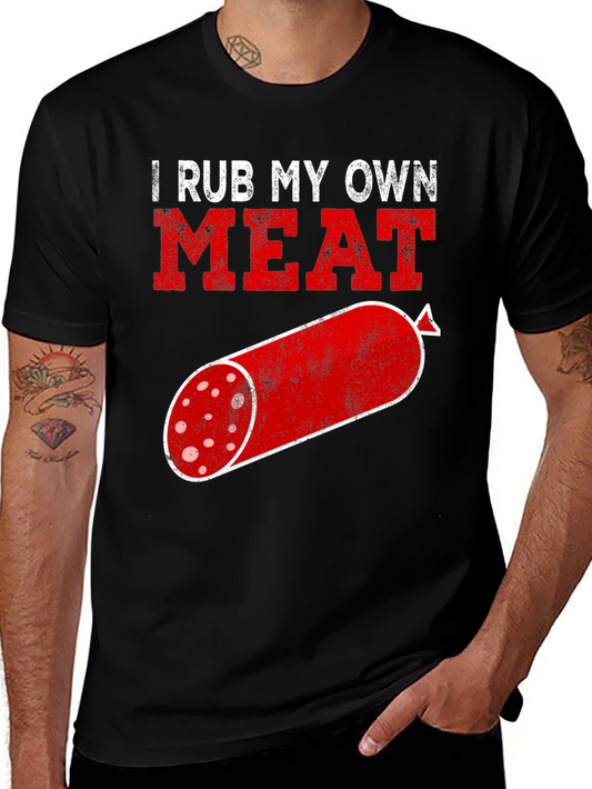 I Rub My Own Meat Graphic T-Shirt BBQ Lover Funny Humor
