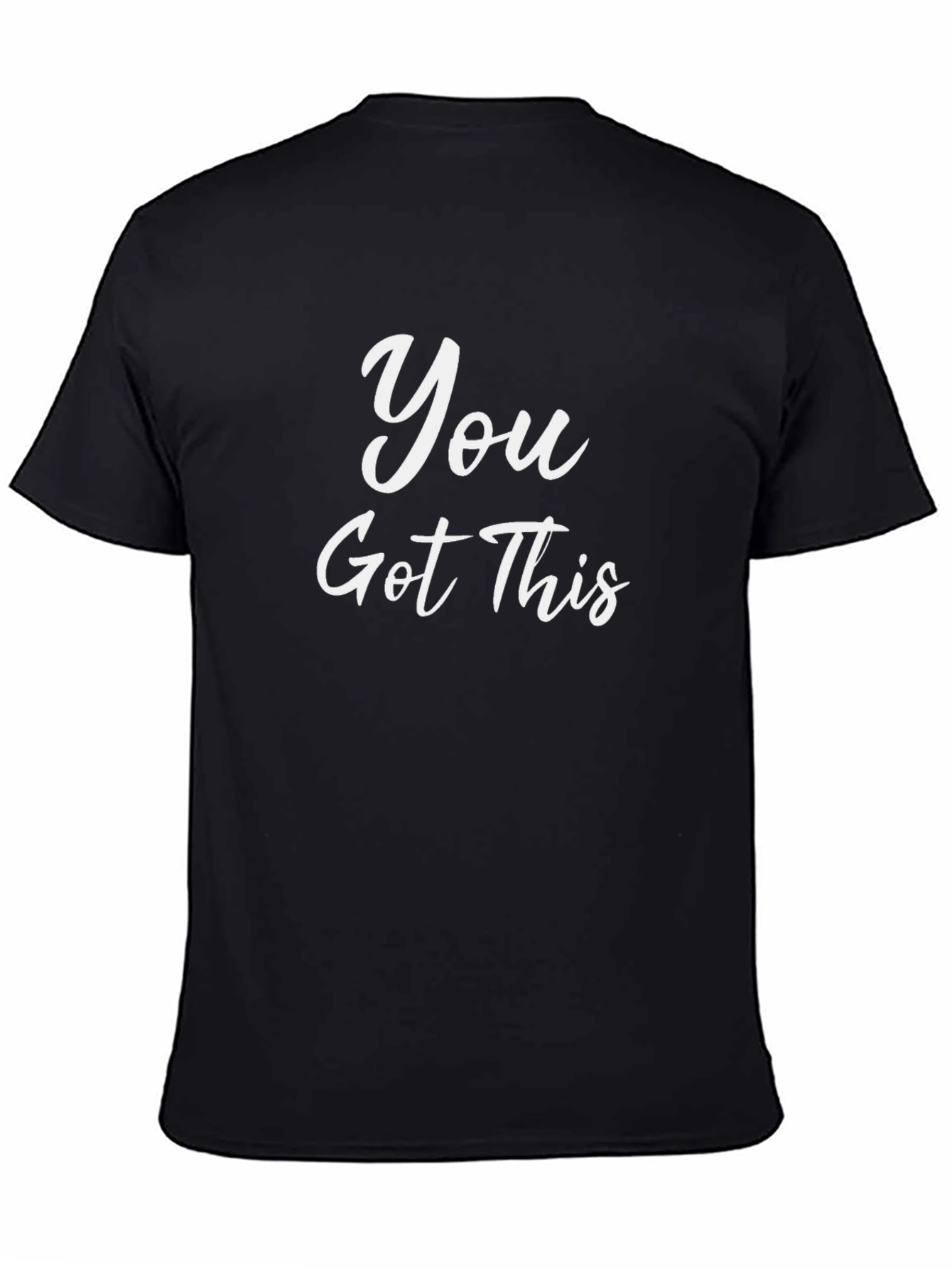 You Got This T-Shirt - Motivational Graphic Tee
