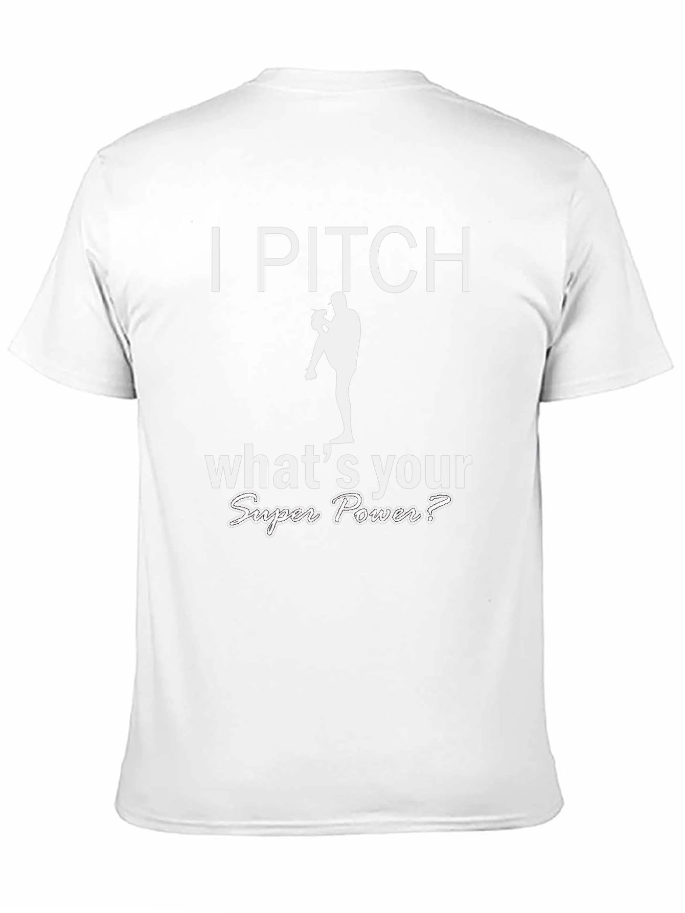I Pitch Whats Your Super Power T-Shirt