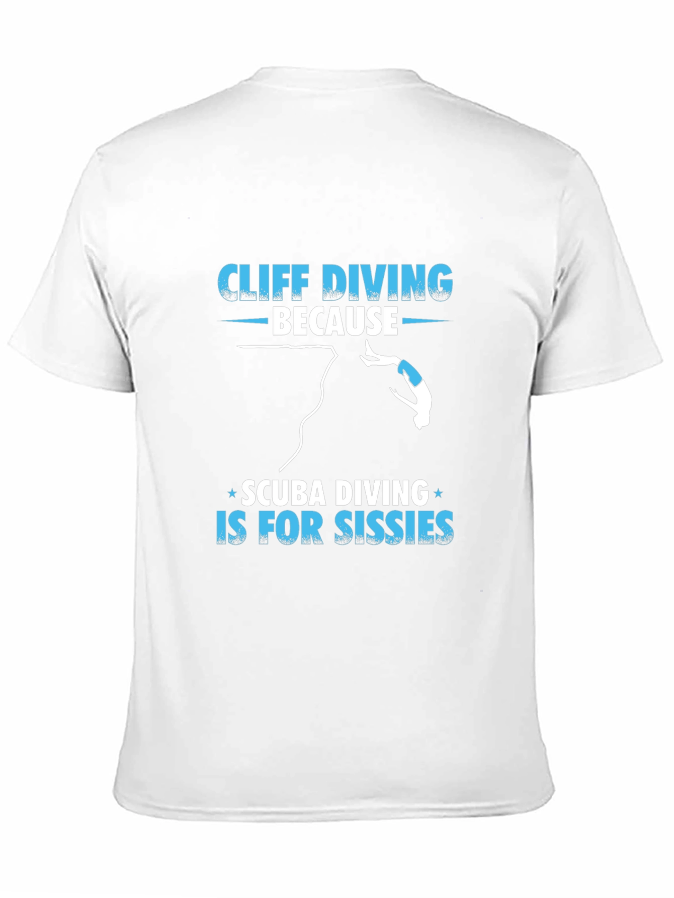 Cliff Diving T-Shirt - Scuba Diving Sissies Funny Tee