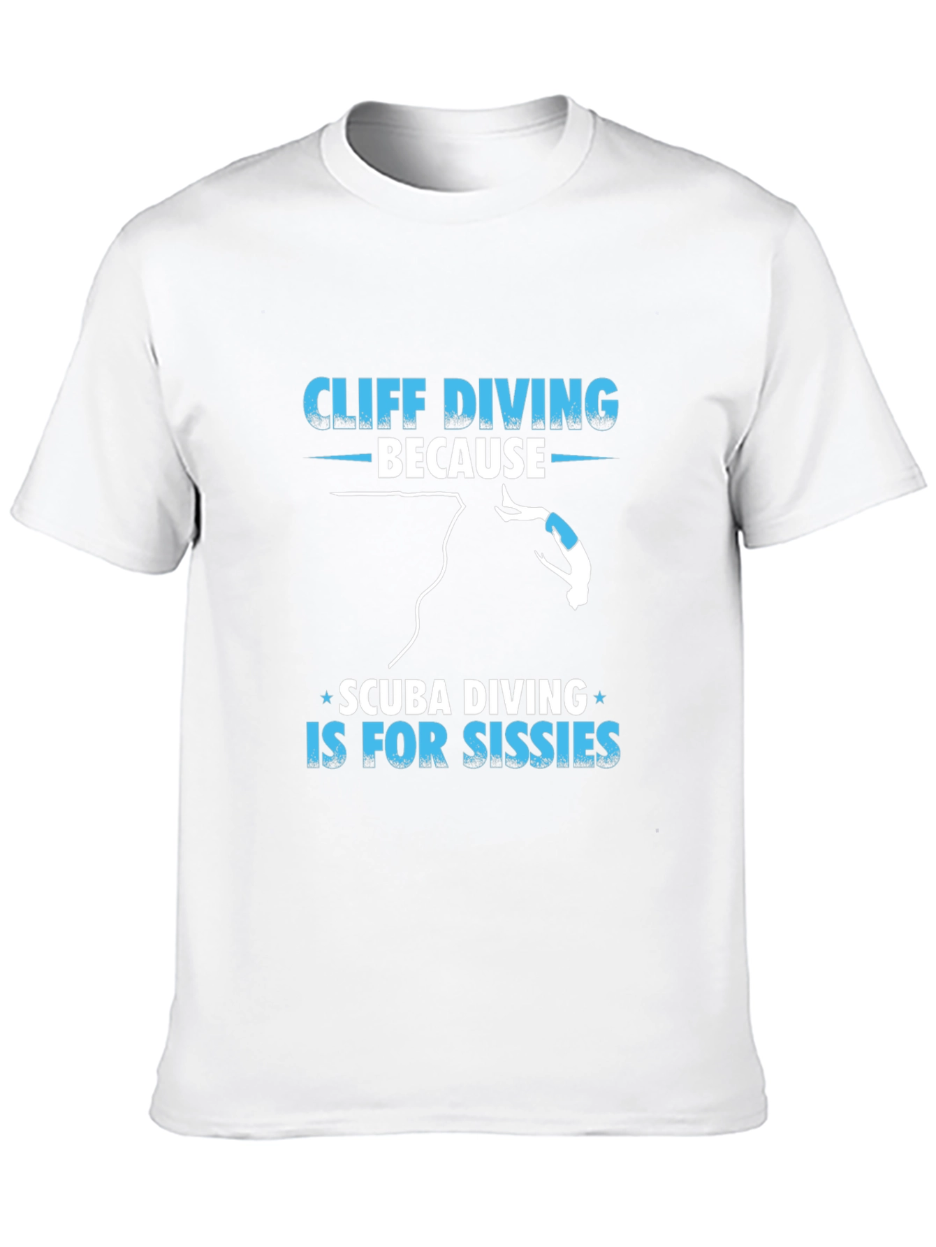 Cliff Diving T-Shirt - Scuba Diving Sissies Funny Tee