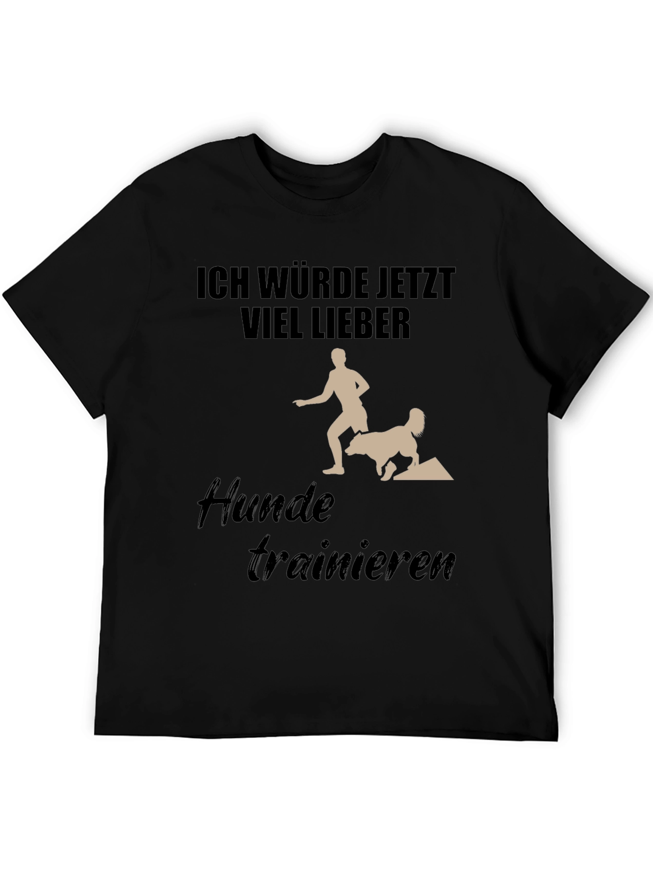 Dog Training T-Shirt - Ich Würde Jetzt Viel Lieber