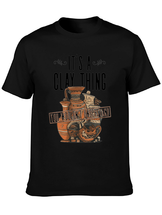 Its A Clay Thing T-Shirt - Pottery Lover Gift